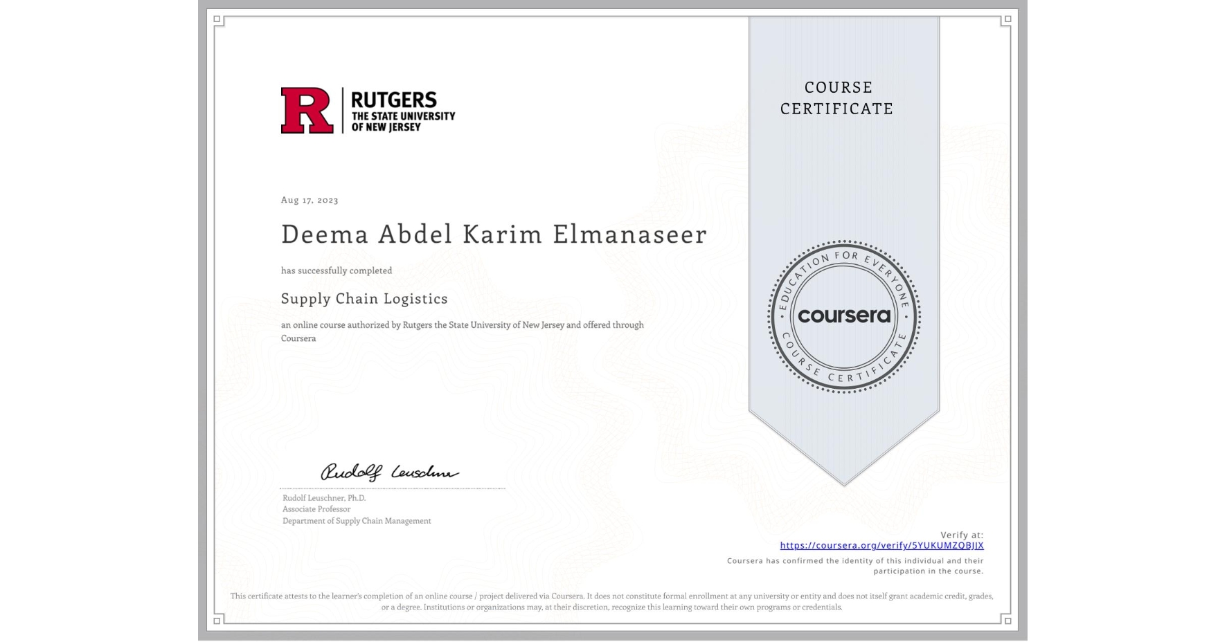 View certificate for Deema Abdel Karim Elmanaseer, Supply Chain Logistics, an online non-credit course authorized by Rutgers the State University of New Jersey and offered through Coursera