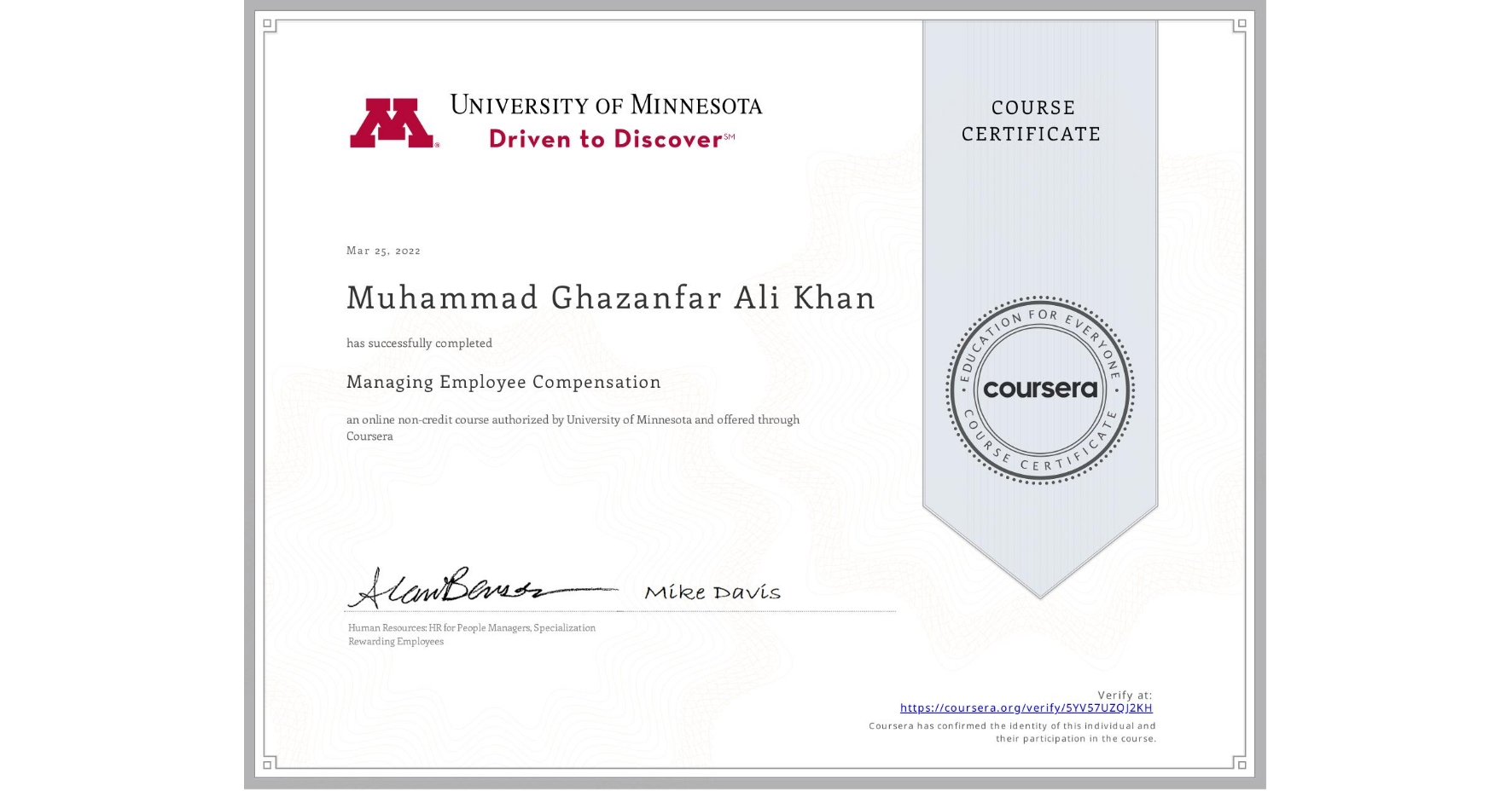 View certificate for Muhammad Ghazanfar  Ali Khan, Managing Employee Compensation, an online non-credit course authorized by University of Minnesota and offered through Coursera