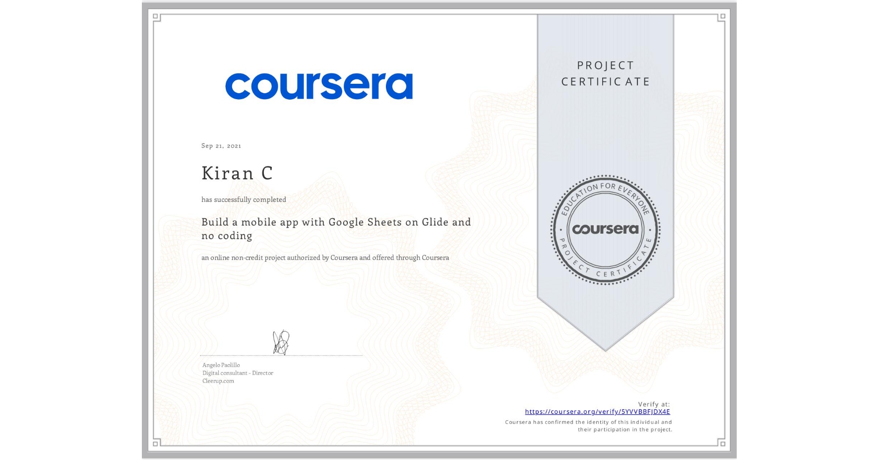 View certificate for Kiran C, Build a mobile app with Google Sheets on Glide and no coding, an online non-credit course authorized by Coursera and offered through Coursera