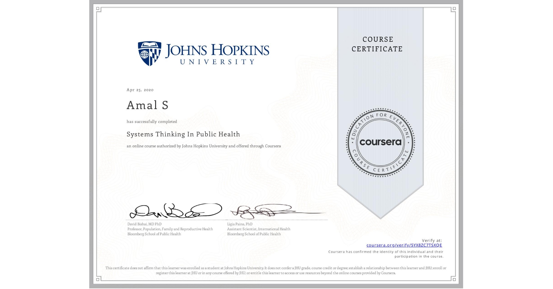 View certificate for Amal S, Systems Thinking In Public Health, an online non-credit course authorized by Johns Hopkins University and offered through Coursera