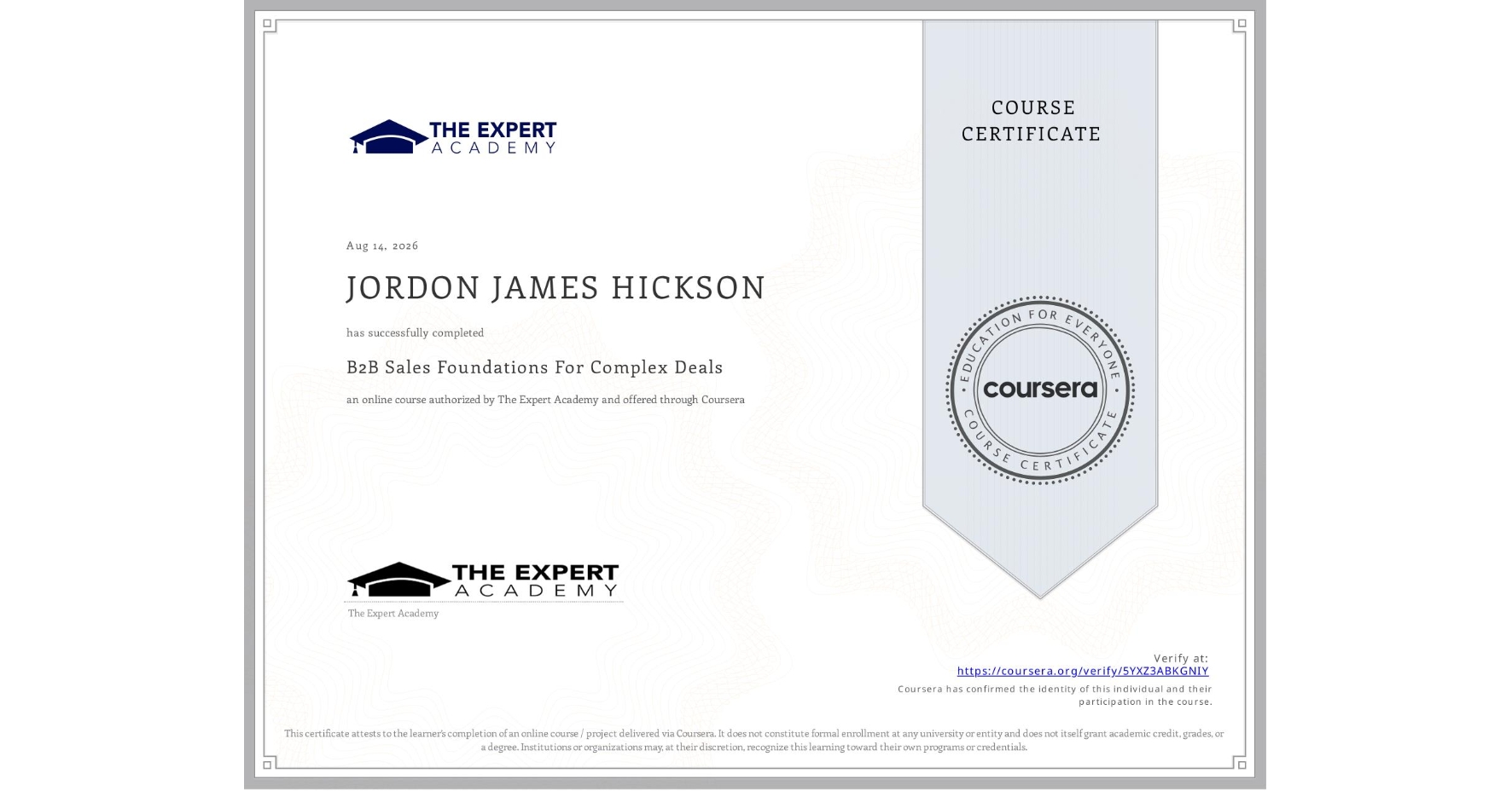 View certificate for JORDON JAMES HICKSON, B2B Sales Foundations For Complex Deals, an online non-credit course authorized by The Expert Academy and offered through Coursera