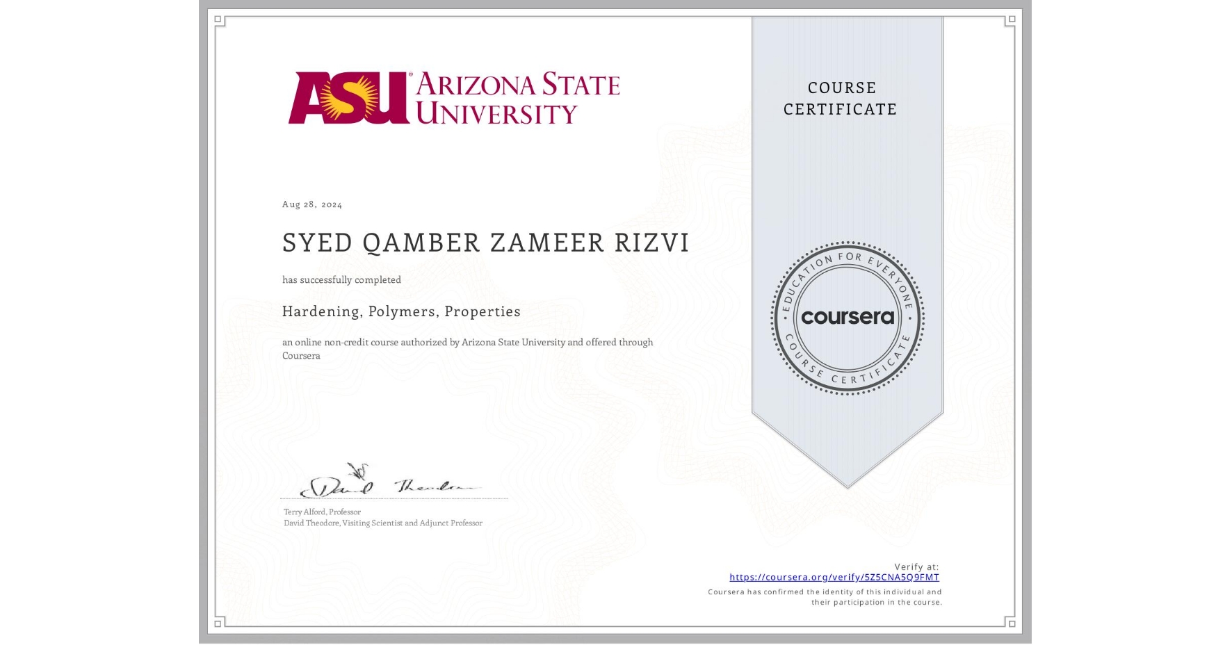 View certificate for SYED QAMBER ZAMEER   RIZVI, Hardening, Polymers, Properties, an online non-credit course authorized by Arizona State University and offered through Coursera