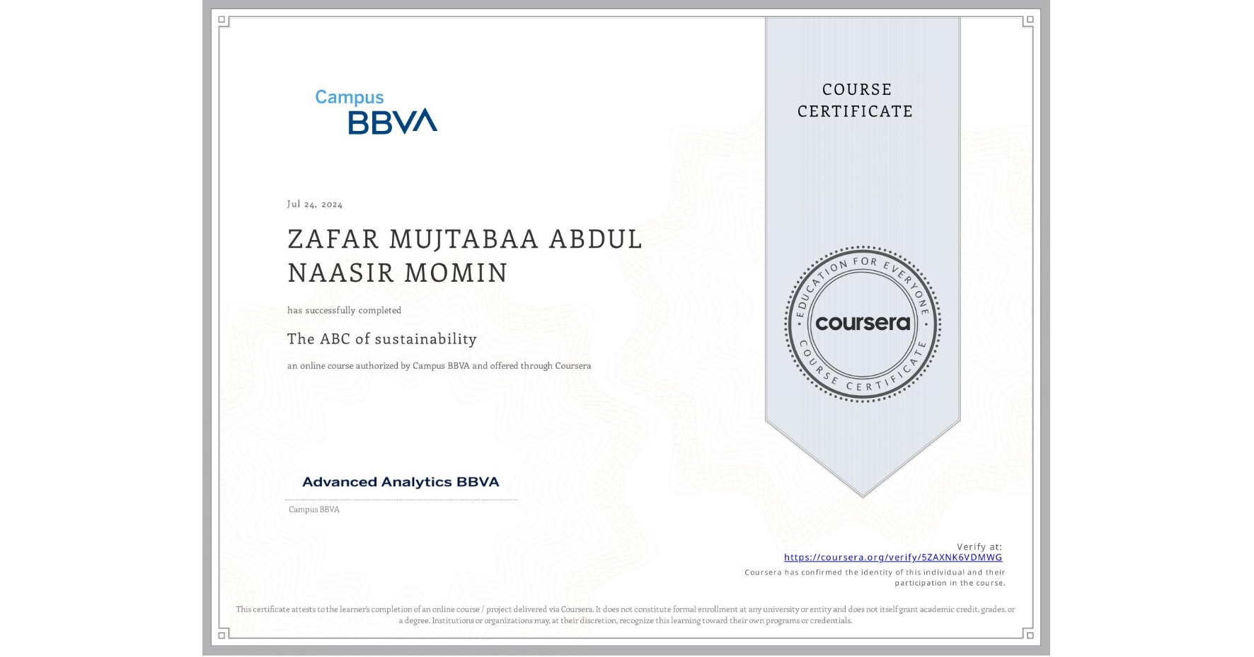 View certificate for ZAFAR MUJTABAA ABDUL NAASIR MOMIN, The ABC of sustainability , an online non-credit course authorized by Campus BBVA and offered through Coursera