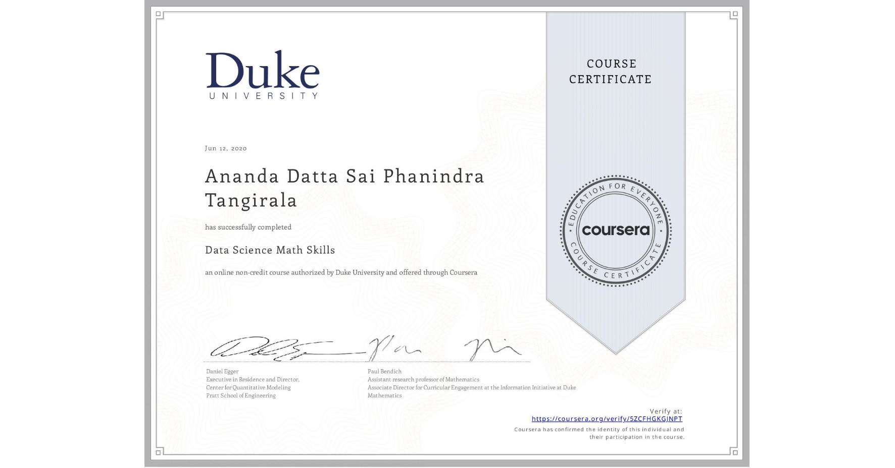View certificate for Ananda Datta Sai Phanindra Tangirala, Data Science Math Skills, an online non-credit course authorized by Duke University and offered through Coursera