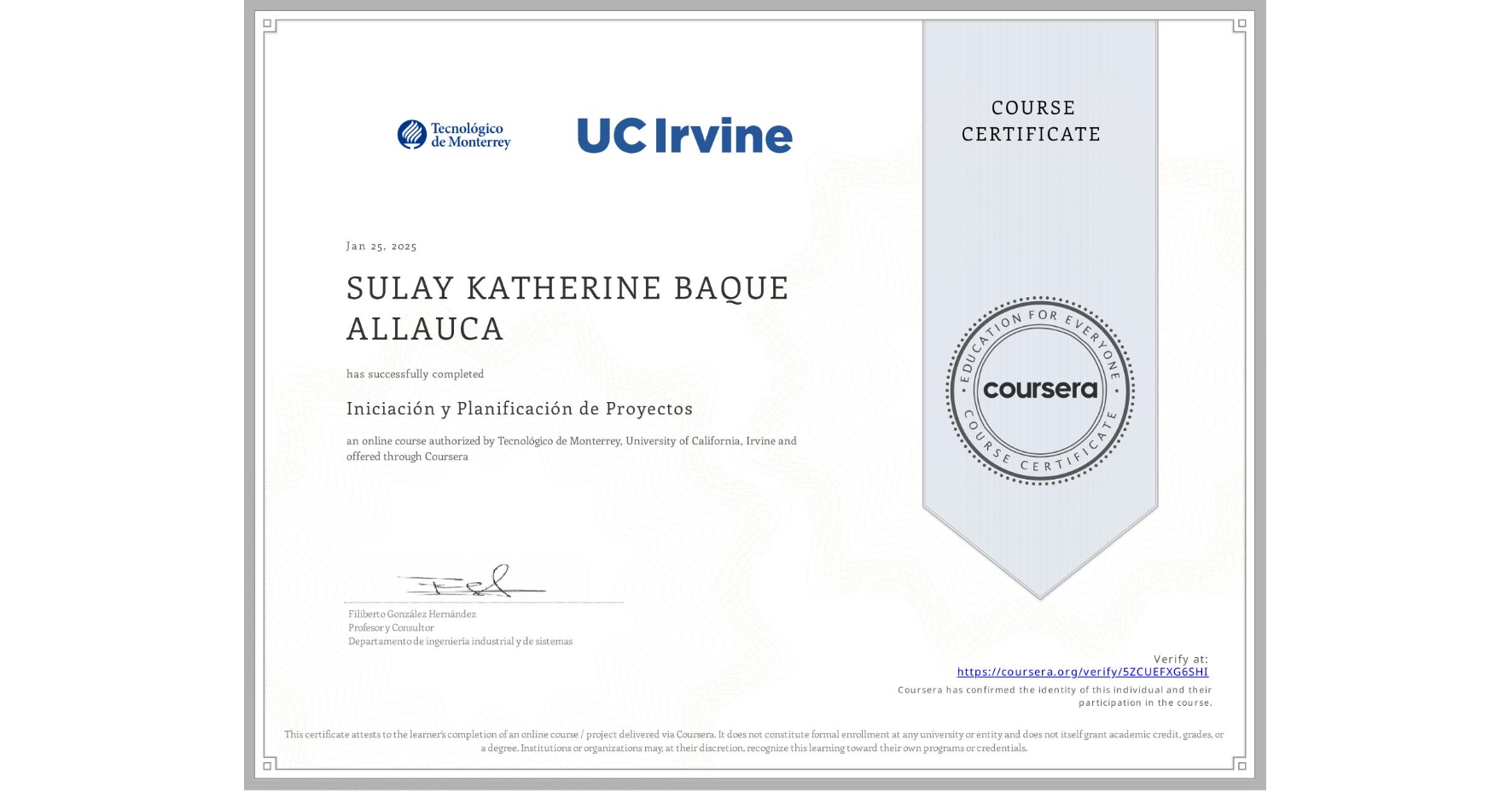 View certificate for SULAY KATHERINE BAQUE ALLAUCA, Iniciación y Planificación de Proyectos, an online non-credit course authorized by Tecnológico de Monterrey & University of California, Irvine and offered through Coursera