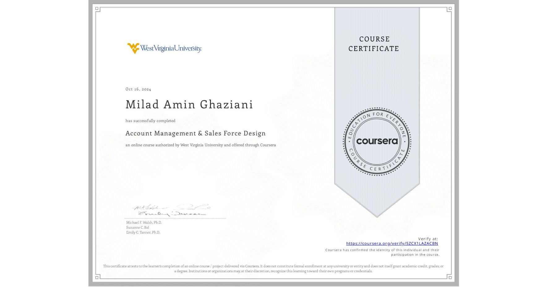 View certificate for Milad Amin Ghaziani, Account Management & Sales Force Design, an online non-credit course authorized by West Virginia University and offered through Coursera