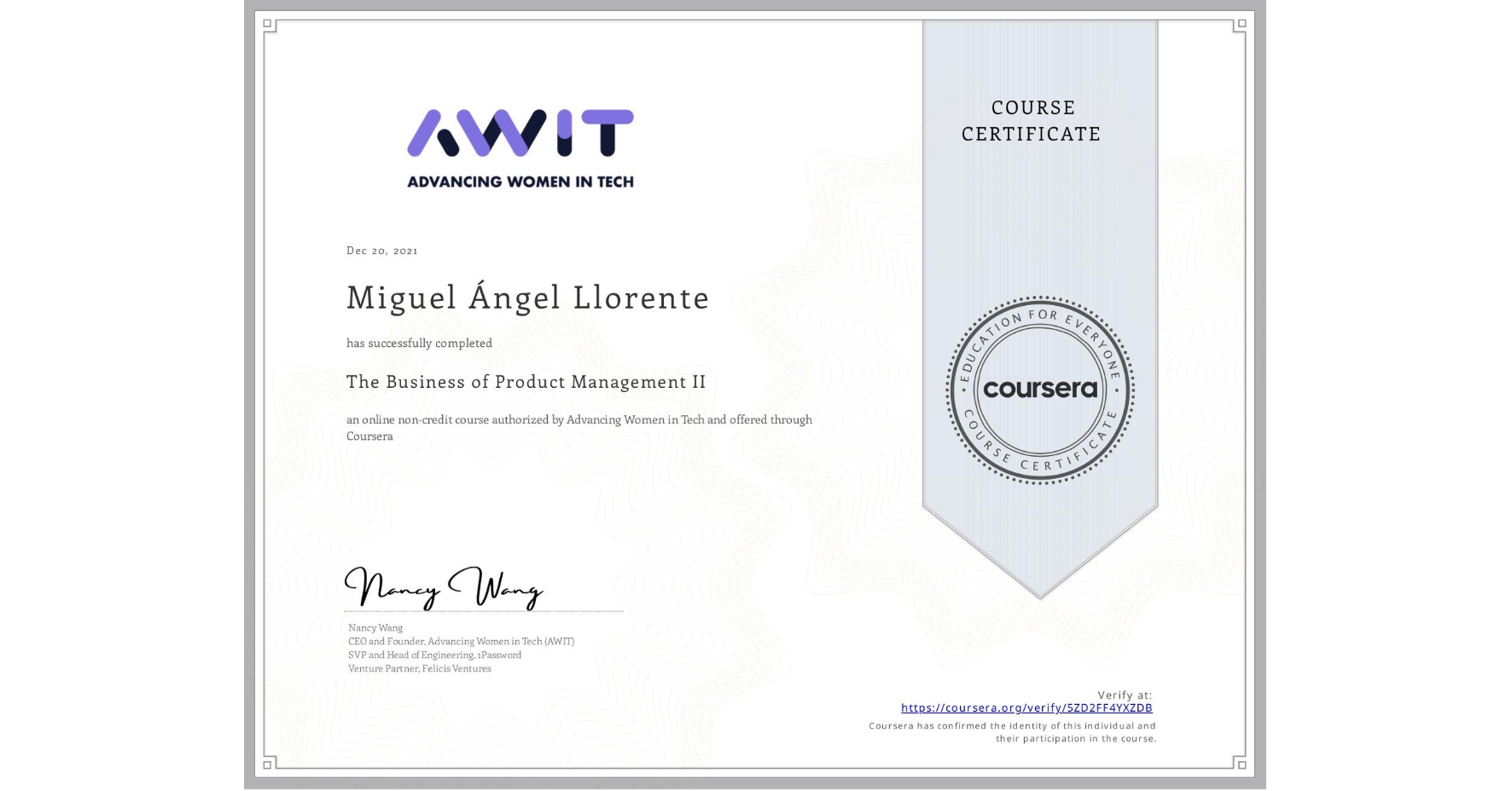 View certificate for Miguel Ángel Llorente, The Business of Product Management II, an online non-credit course authorized by Advancing Women in Tech and offered through Coursera