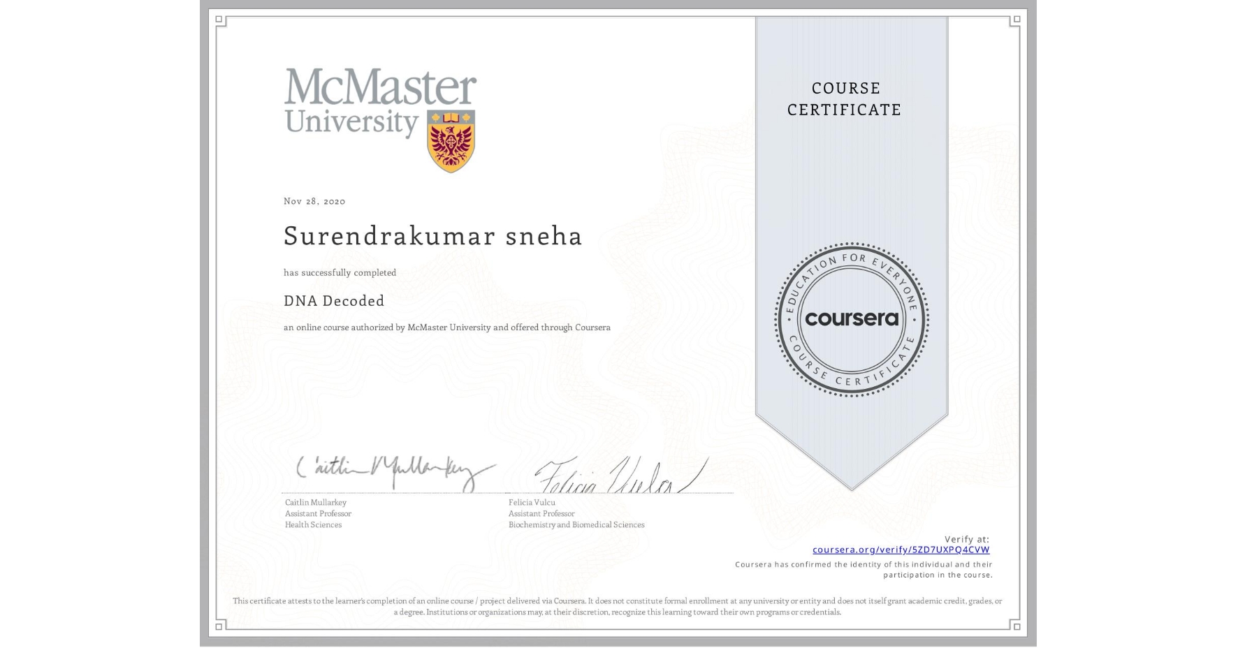 View certificate for Surendrakumar sneha, DNA Decoded, an online non-credit course authorized by McMaster University and offered through Coursera