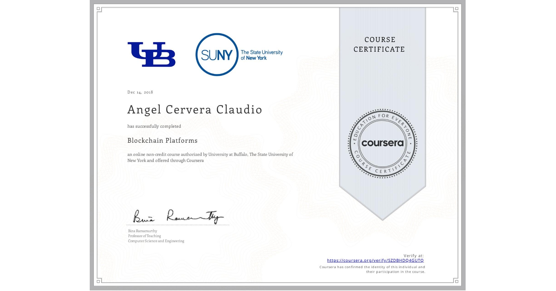 View certificate for Angel Cervera Claudio, Blockchain Platforms, an online non-credit course authorized by University at Buffalo & The State University of New York and offered through Coursera