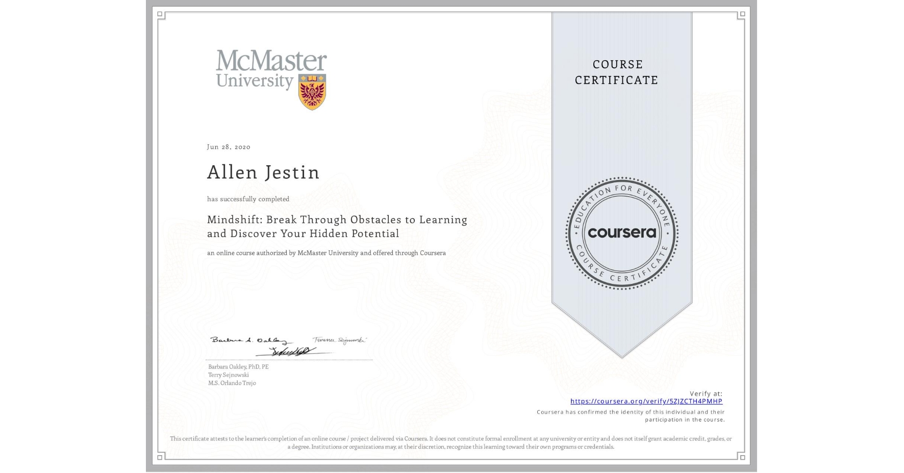 View certificate for Allen Jestin, Mindshift: Break Through Obstacles to Learning and Discover Your Hidden Potential, an online non-credit course authorized by McMaster University and offered through Coursera