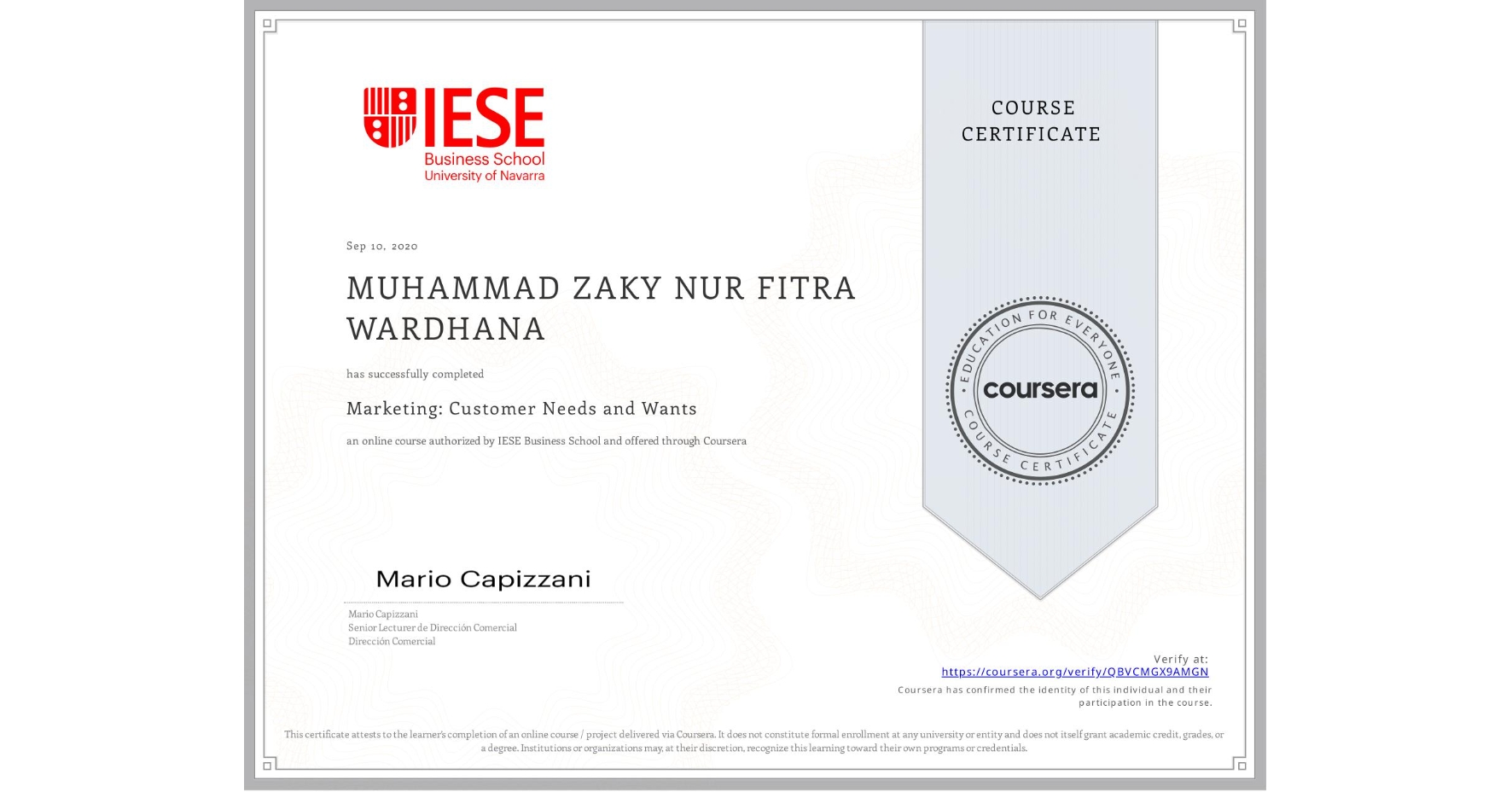 View certificate for MUHAMMAD ZAKY NUR FITRA WARDHANA, Marketing: Customer Needs and Wants, an online non-credit course authorized by IESE Business School and offered through Coursera