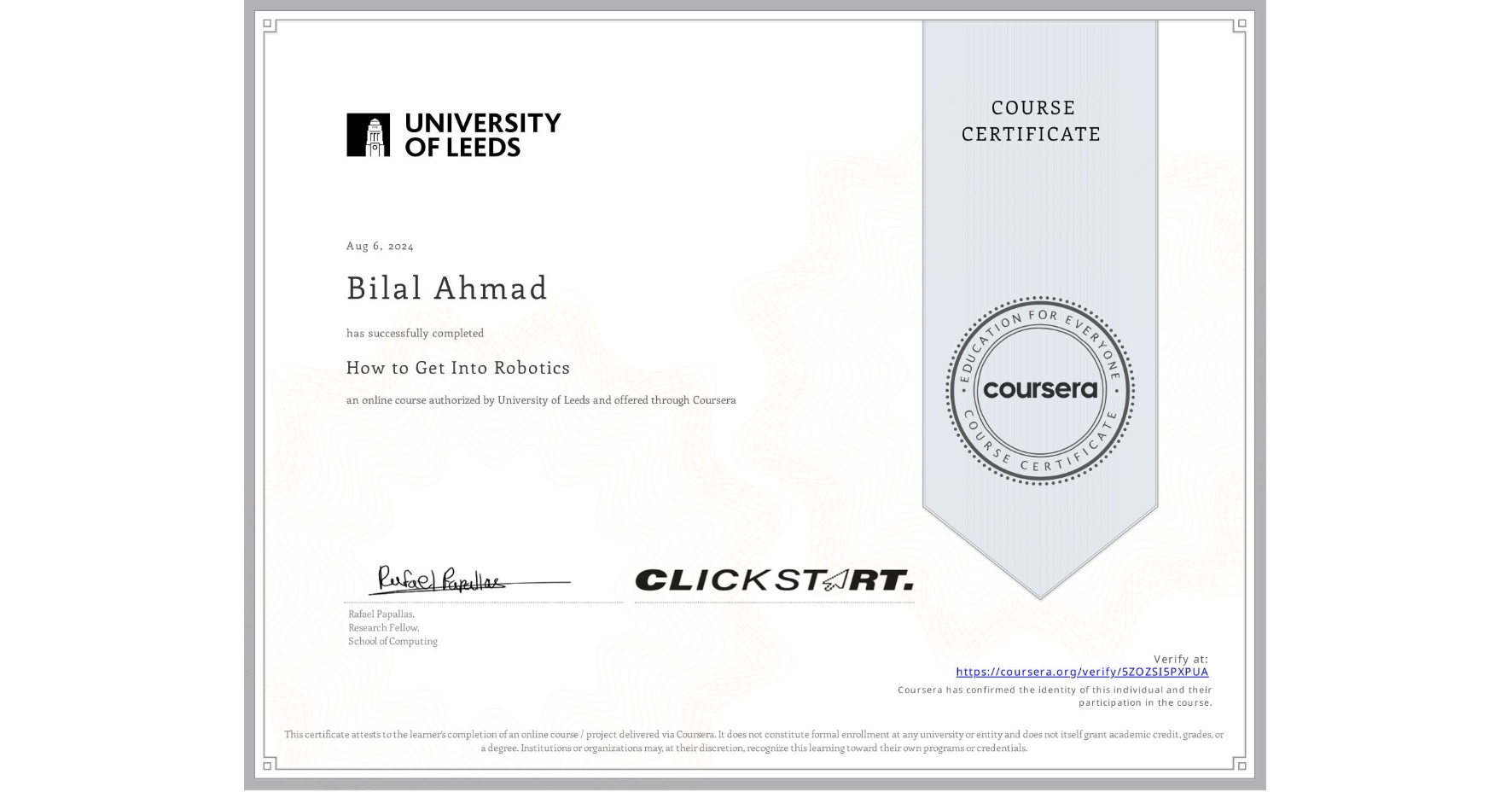 View certificate for Bilal Ahmad, How to Get Into Robotics, an online non-credit course authorized by University of Leeds and offered through Coursera