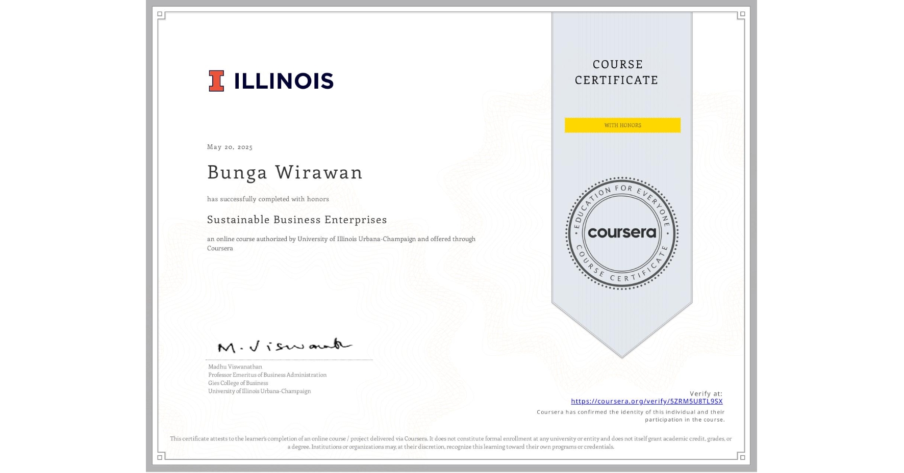 View certificate for Bunga Wirawan, Sustainable Business Enterprises, an online non-credit course authorized by University of Illinois Urbana-Champaign and offered through Coursera