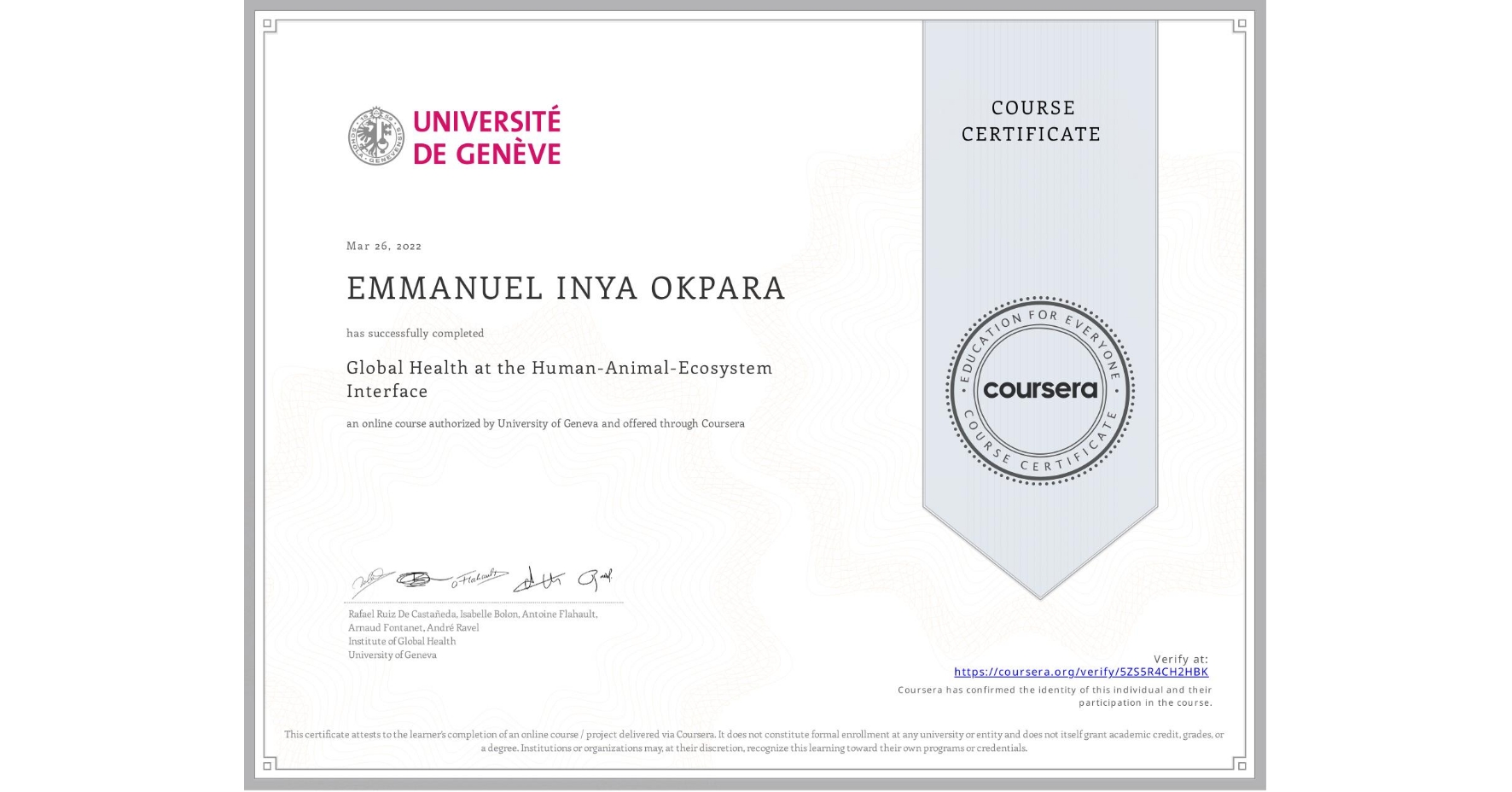View certificate for EMMANUEL INYA OKPARA, Global Health at the Human-Animal-Ecosystem Interface, an online non-credit course authorized by University of Geneva and offered through Coursera