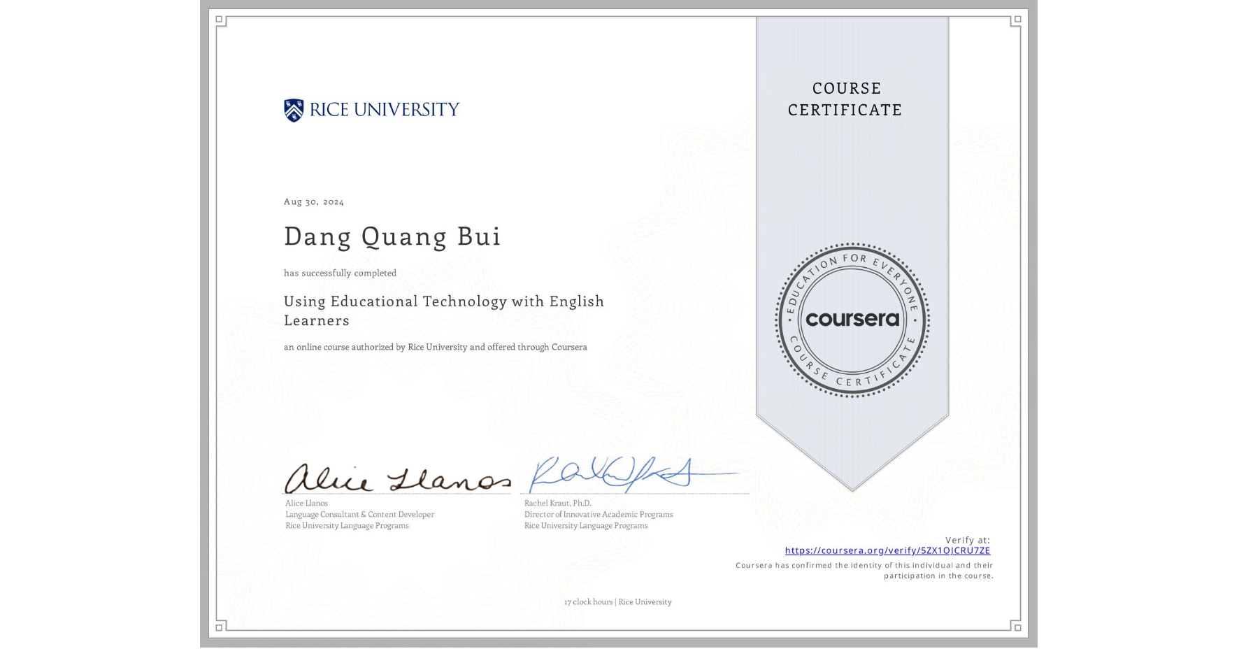 View certificate for Dang Quang Bui, Using Educational Technology with English Learners, an online non-credit course authorized by Rice University and offered through Coursera