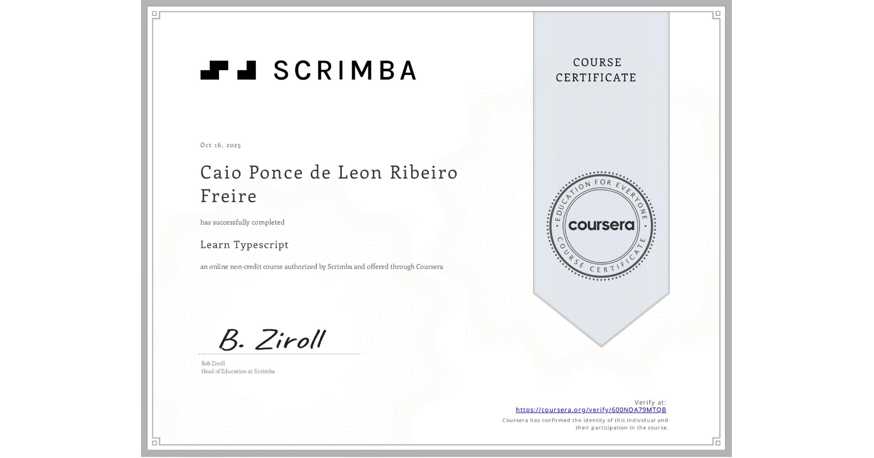 View certificate for Caio Ponce de Leon Ribeiro Freire, Learn Typescript, an online non-credit course authorized by Scrimba and offered through Coursera