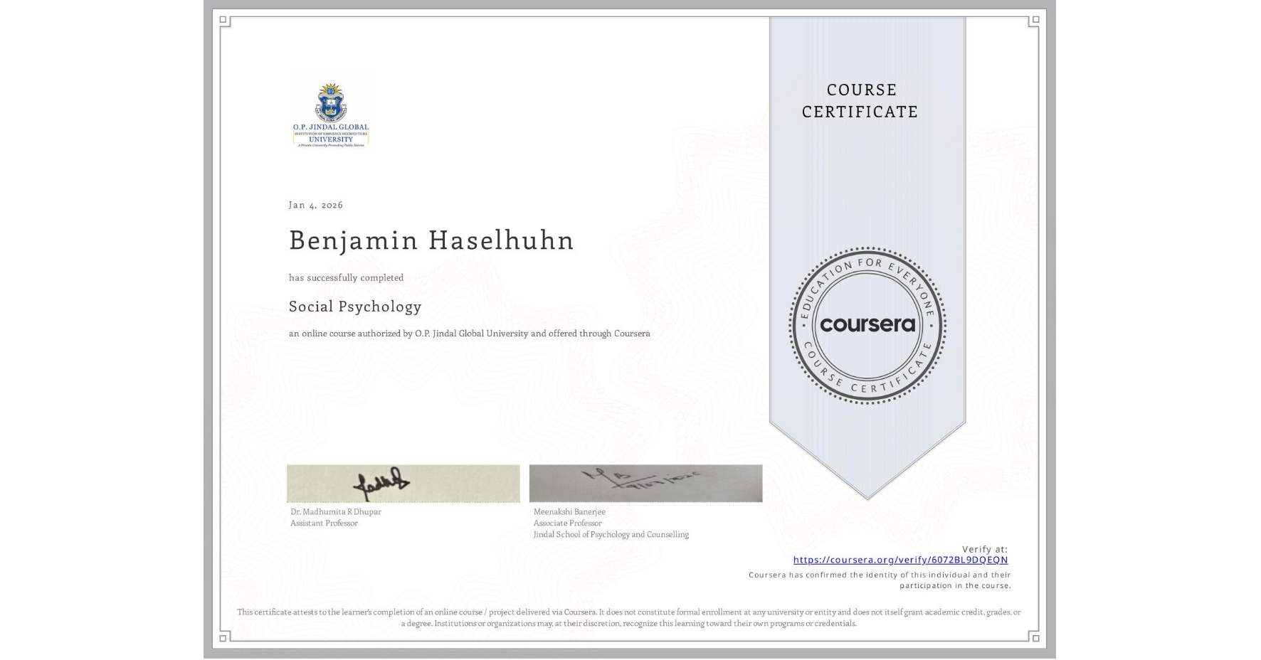 View certificate for Benjamin Haselhuhn, Social Psychology, an online non-credit course authorized by O.P. Jindal Global University and offered through Coursera