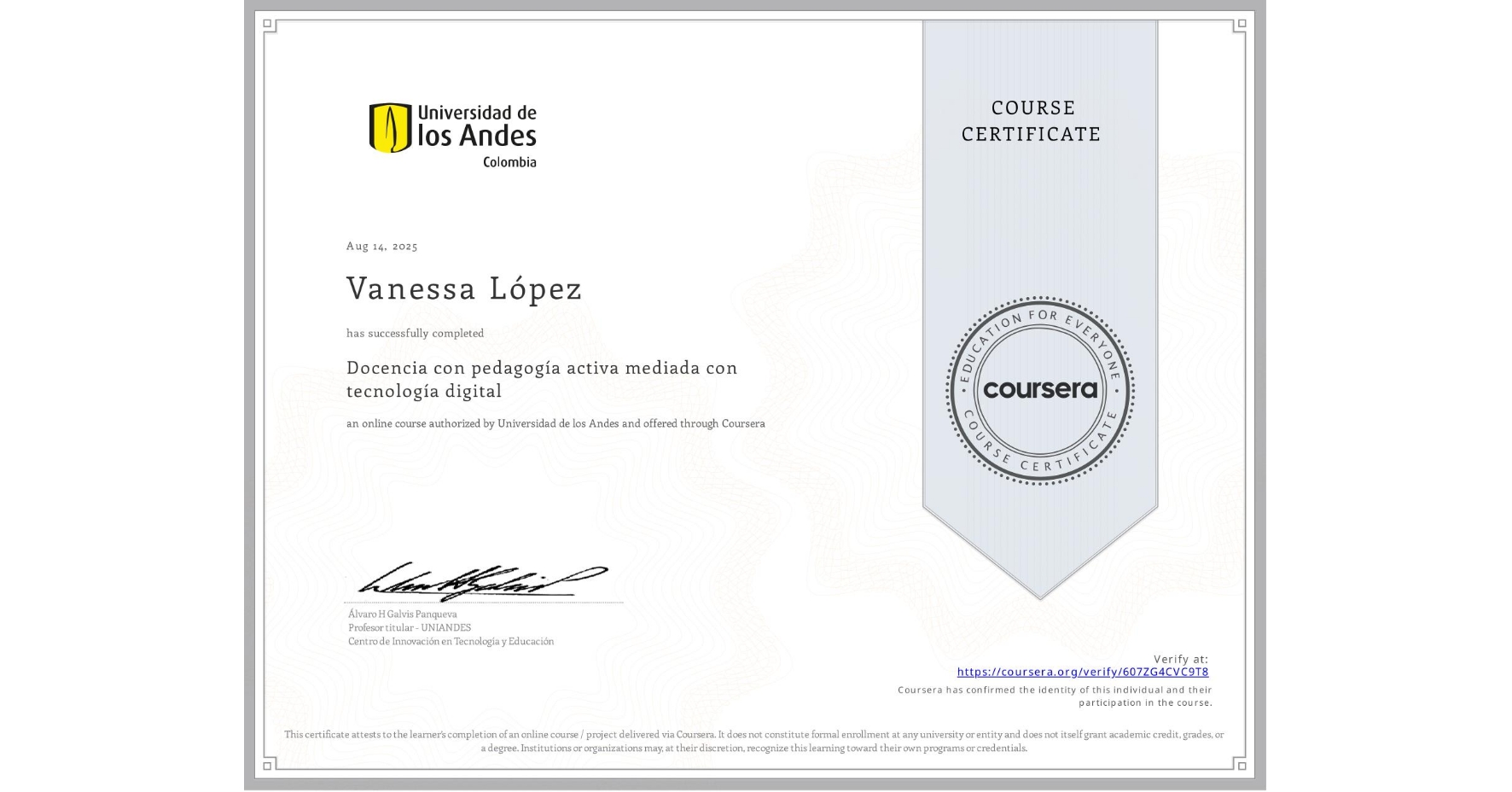 View certificate for Vanessa López, Docencia con pedagogía activa mediada con tecnología digital, an online non-credit course authorized by Universidad de los Andes and offered through Coursera