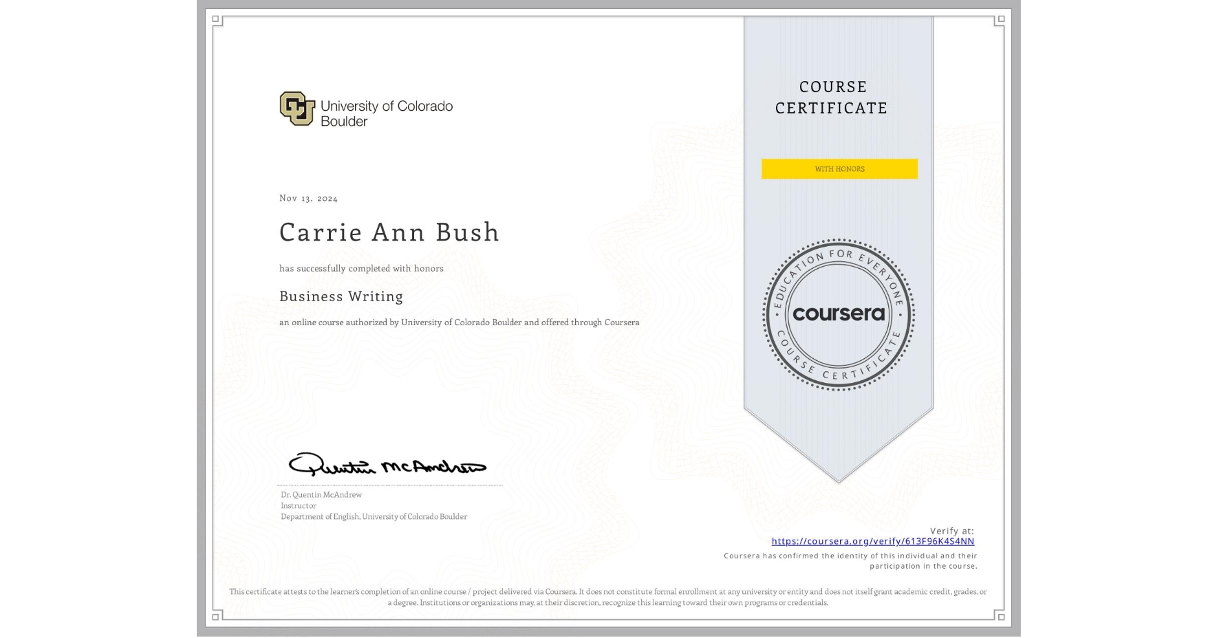 View certificate for Carrie Ann Bush, Business Writing, an online non-credit course authorized by University of Colorado Boulder and offered through Coursera