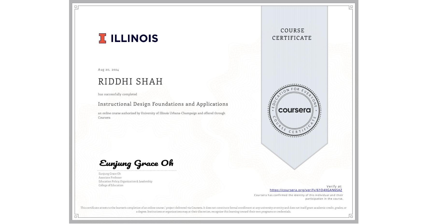 View certificate for RIDDHI SHAH, Instructional Design Foundations and Applications, an online non-credit course authorized by University of Illinois Urbana-Champaign and offered through Coursera