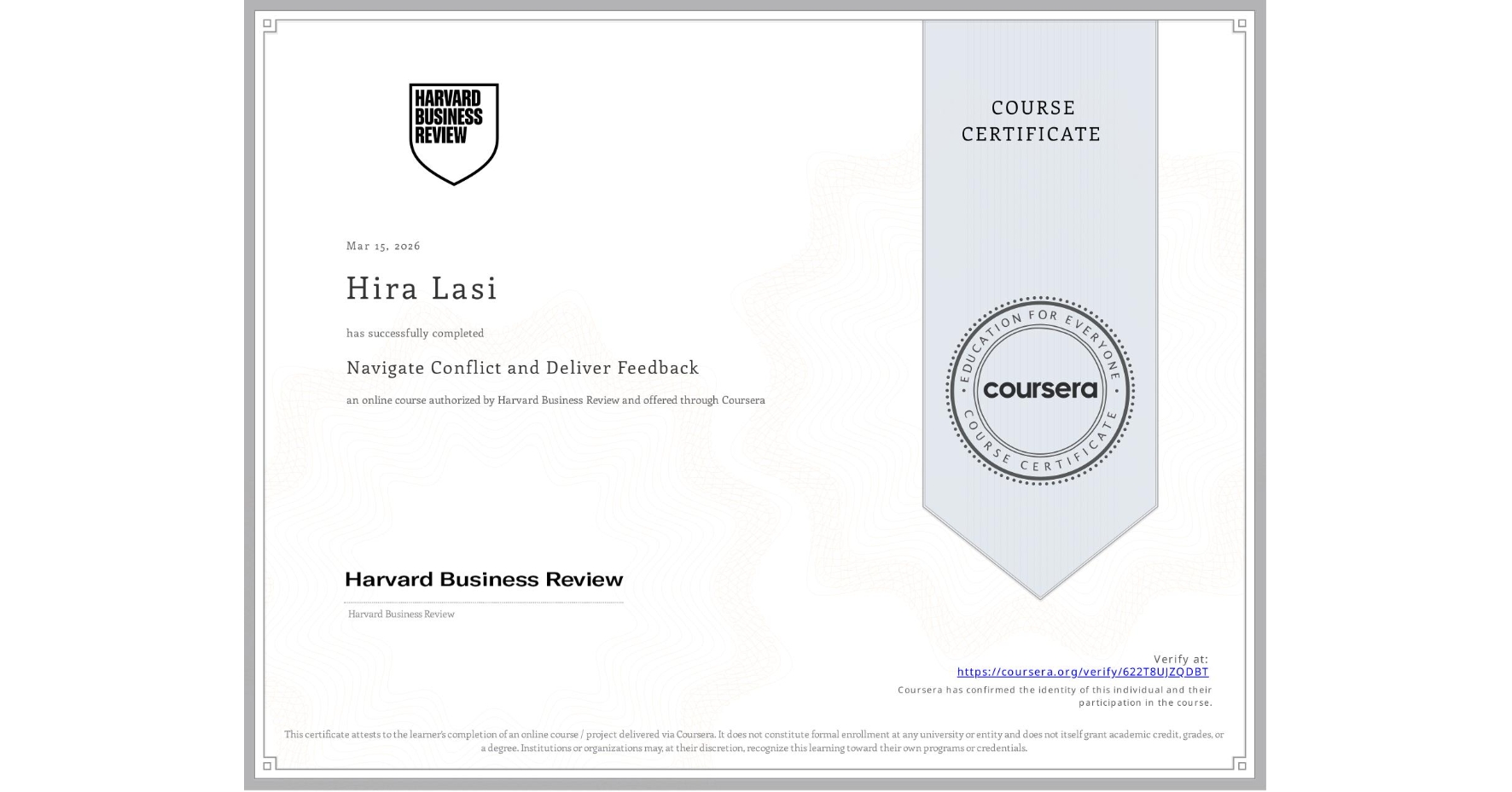 View certificate for Hira Lasi, Navigate Conflict and Deliver Feedback, an online non-credit course authorized by Harvard Business Review  and offered through Coursera