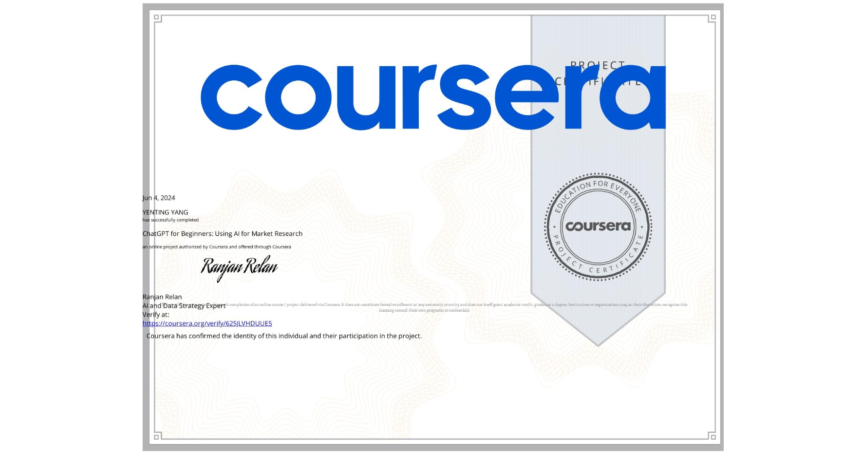 View certificate for YENTING YANG, ChatGPT for Beginners: Using AI for Market Research, an online non-credit course authorized by Coursera and offered through Coursera