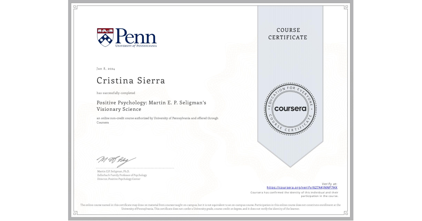 View certificate for Cristina Sierra, Positive Psychology: Martin E. P. Seligman’s Visionary Science, an online non-credit course authorized by University of Pennsylvania and offered through Coursera