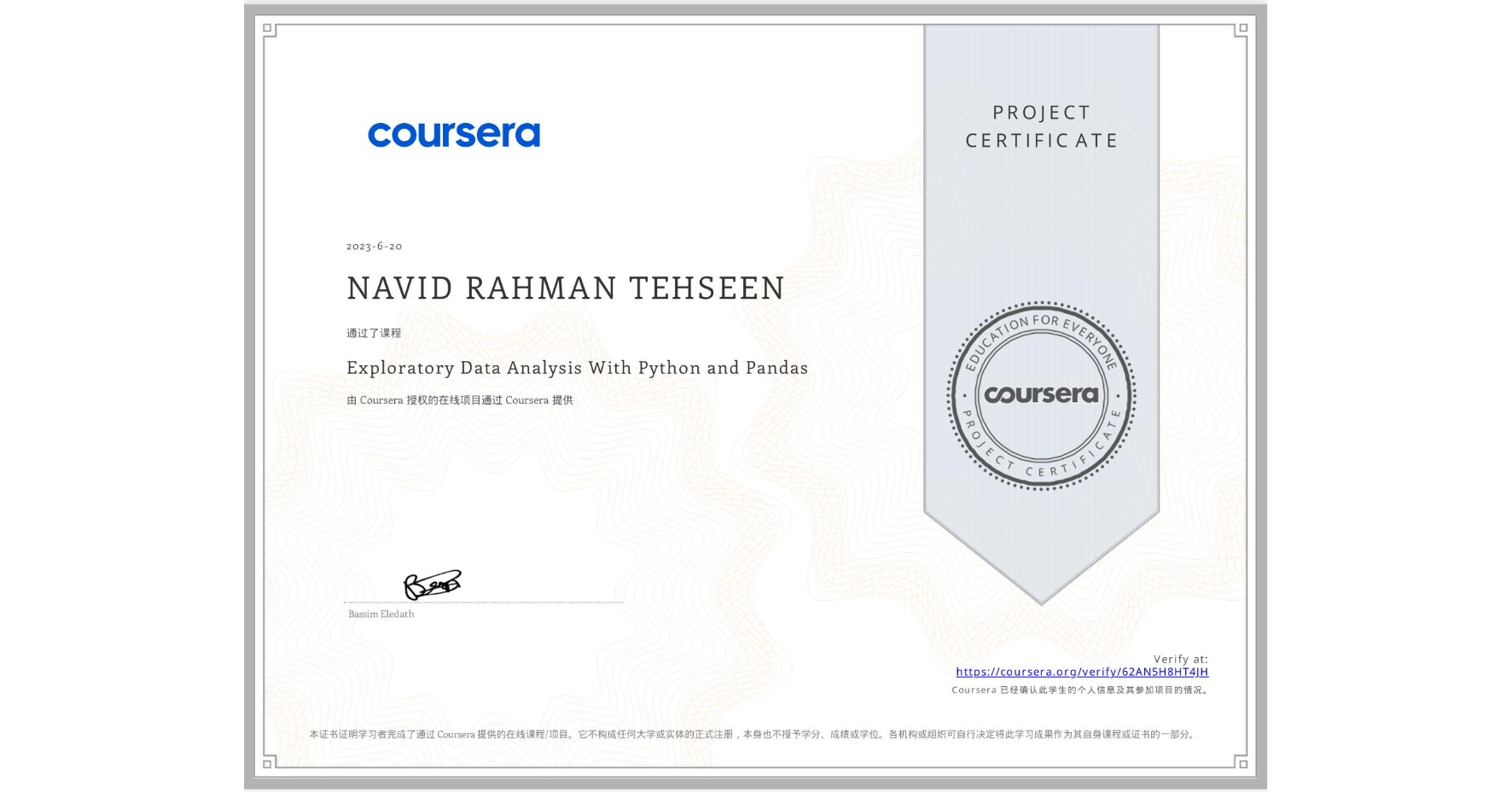 View certificate for NAVID RAHMAN  TEHSEEN, Exploratory Data Analysis With Python and Pandas, an online non-credit course authorized by Coursera and offered through Coursera