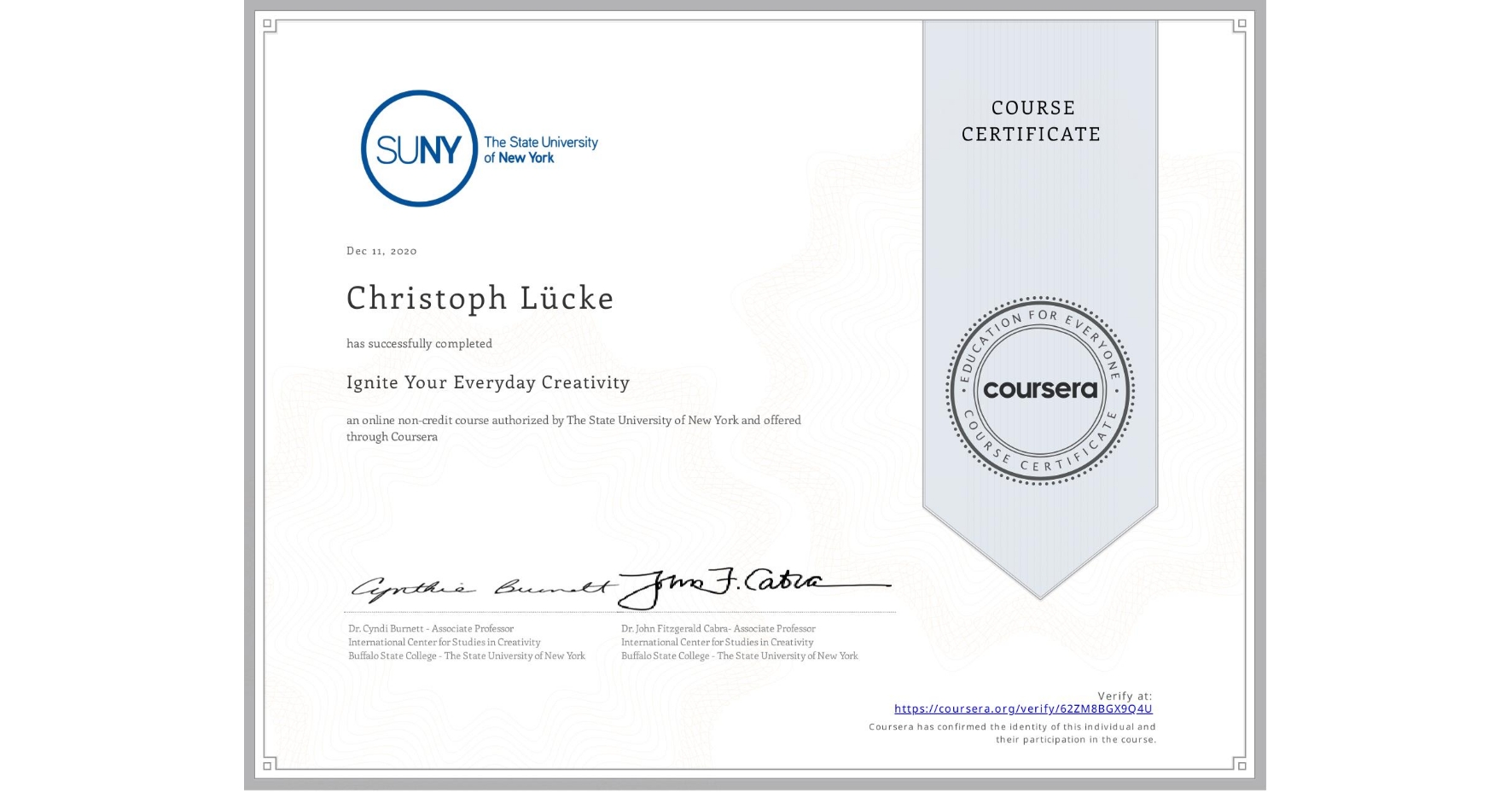 View certificate for Christoph Lücke , Ignite Your Everyday Creativity, an online non-credit course authorized by The State University of New York and offered through Coursera