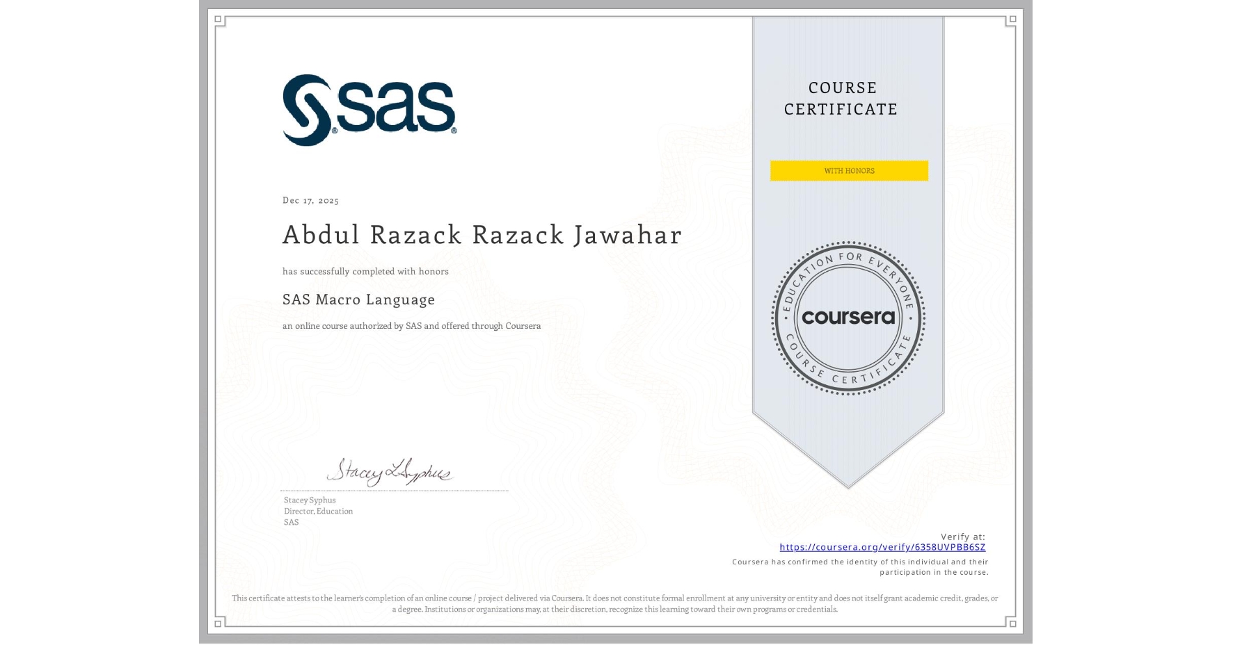 View certificate for Abdul Razack Razack Jawahar, SAS Macro Language, an online non-credit course authorized by SAS and offered through Coursera