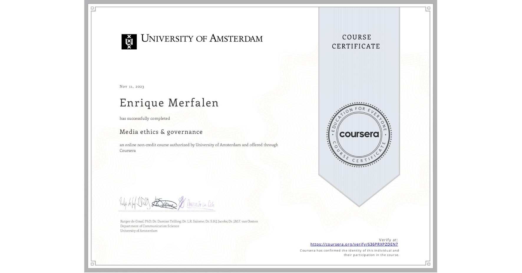 View certificate for Enrique Merfalen, Media ethics & governance, an online non-credit course authorized by University of Amsterdam and offered through Coursera