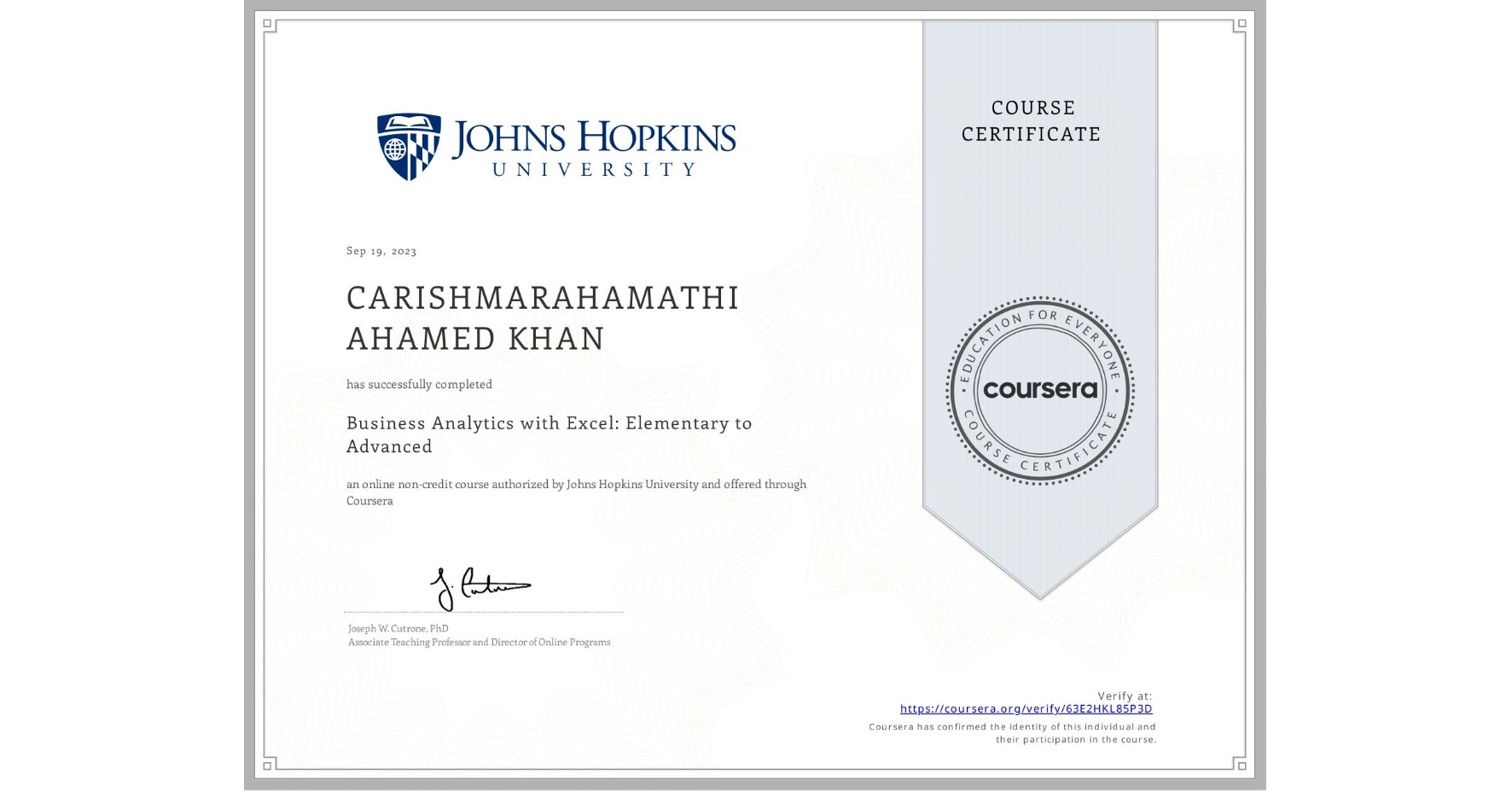 View certificate for CARISHMARAHAMATHI AHAMED KHAN, Business Analytics with Excel: Elementary to Advanced, an online non-credit course authorized by Johns Hopkins University and offered through Coursera