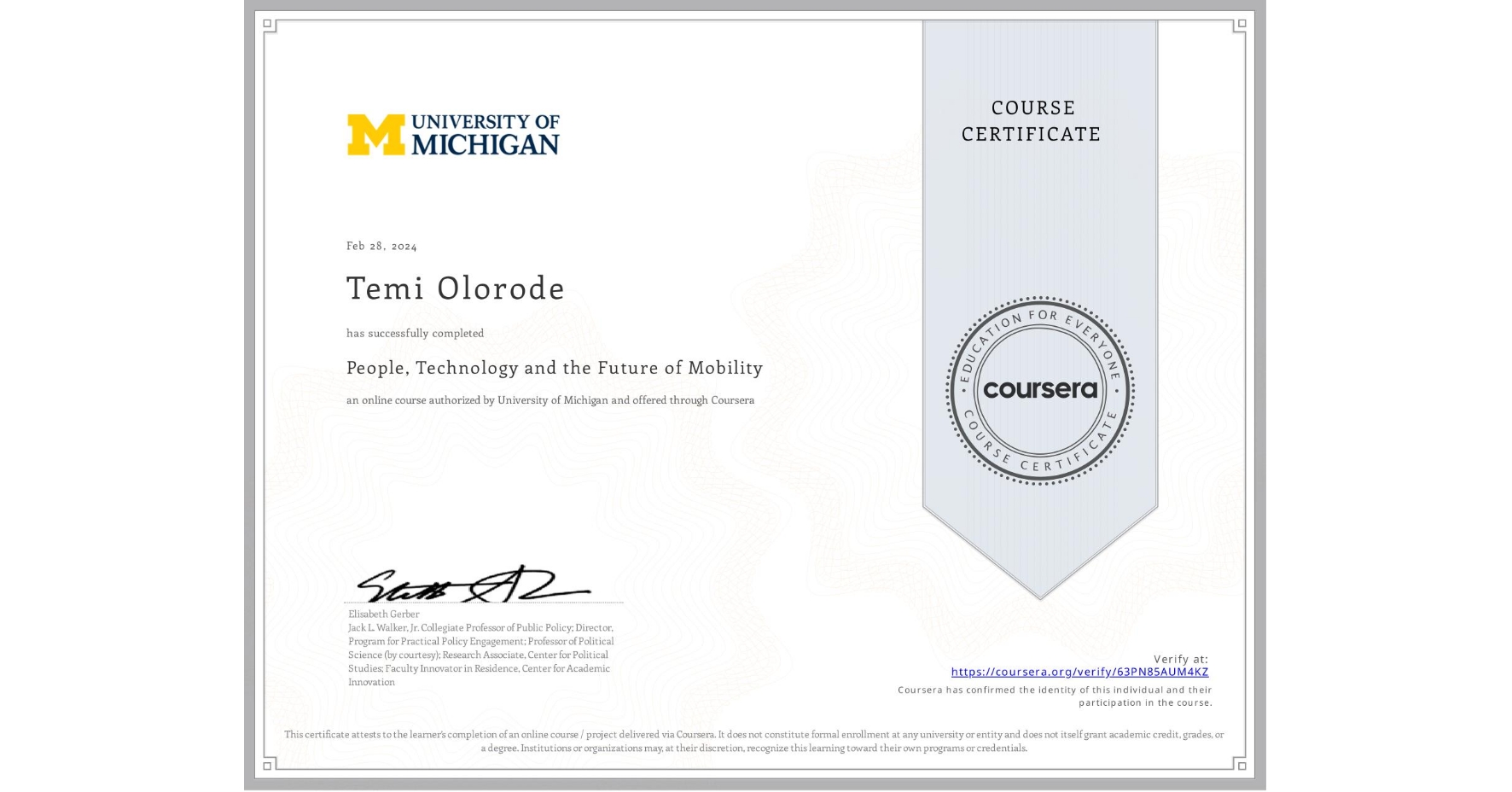 View certificate for Temi Olorode, People, Technology and the Future of Mobility , an online non-credit course authorized by University of Michigan and offered through Coursera