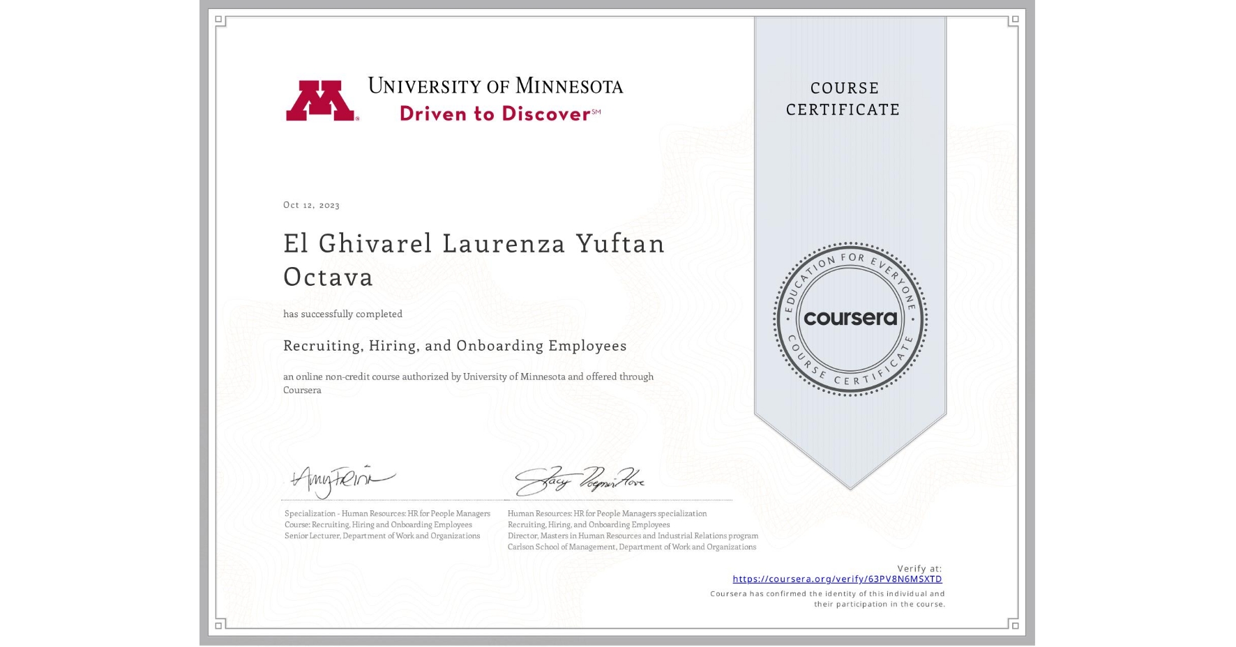 View certificate for El Ghivarel Laurenza Yuftan Octava, Recruiting, Hiring, and Onboarding Employees, an online non-credit course authorized by University of Minnesota and offered through Coursera