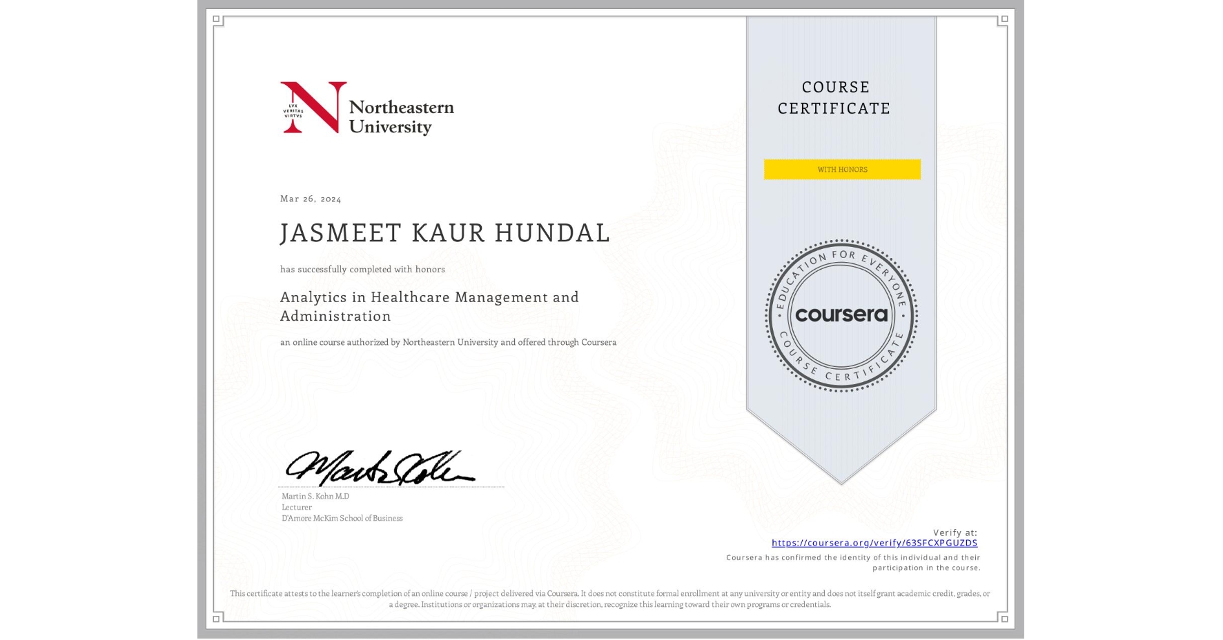 View certificate for JASMEET KAUR HUNDAL, Analytics in Healthcare Management and Administration, an online non-credit course authorized by Northeastern University and offered through Coursera