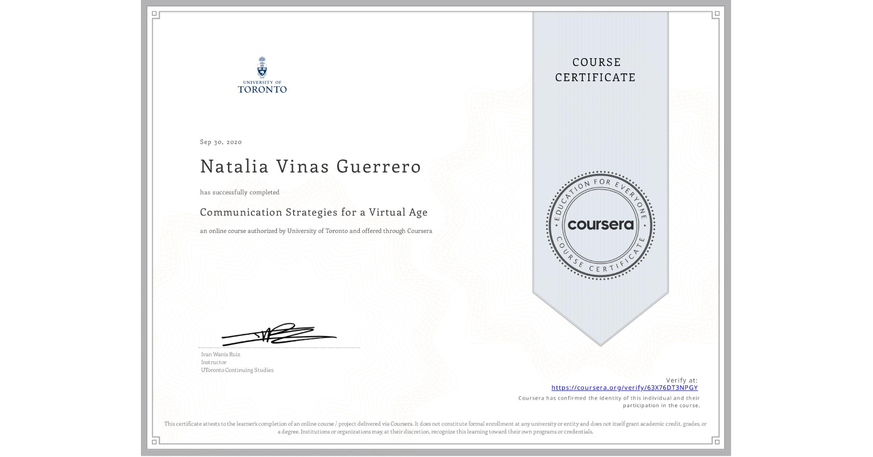 View certificate for Natalia Vinas Guerrero, Communication Strategies for a Virtual Age, an online non-credit course authorized by University of Toronto and offered through Coursera