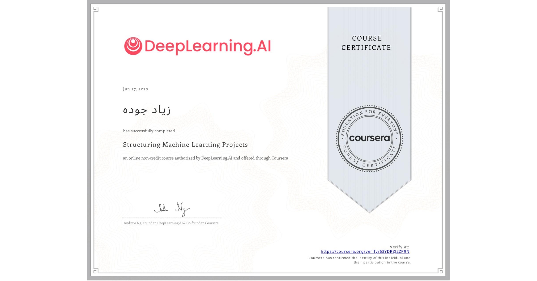 View certificate for زياد جوده, Structuring Machine Learning Projects, an online non-credit course authorized by DeepLearning.AI and offered through Coursera