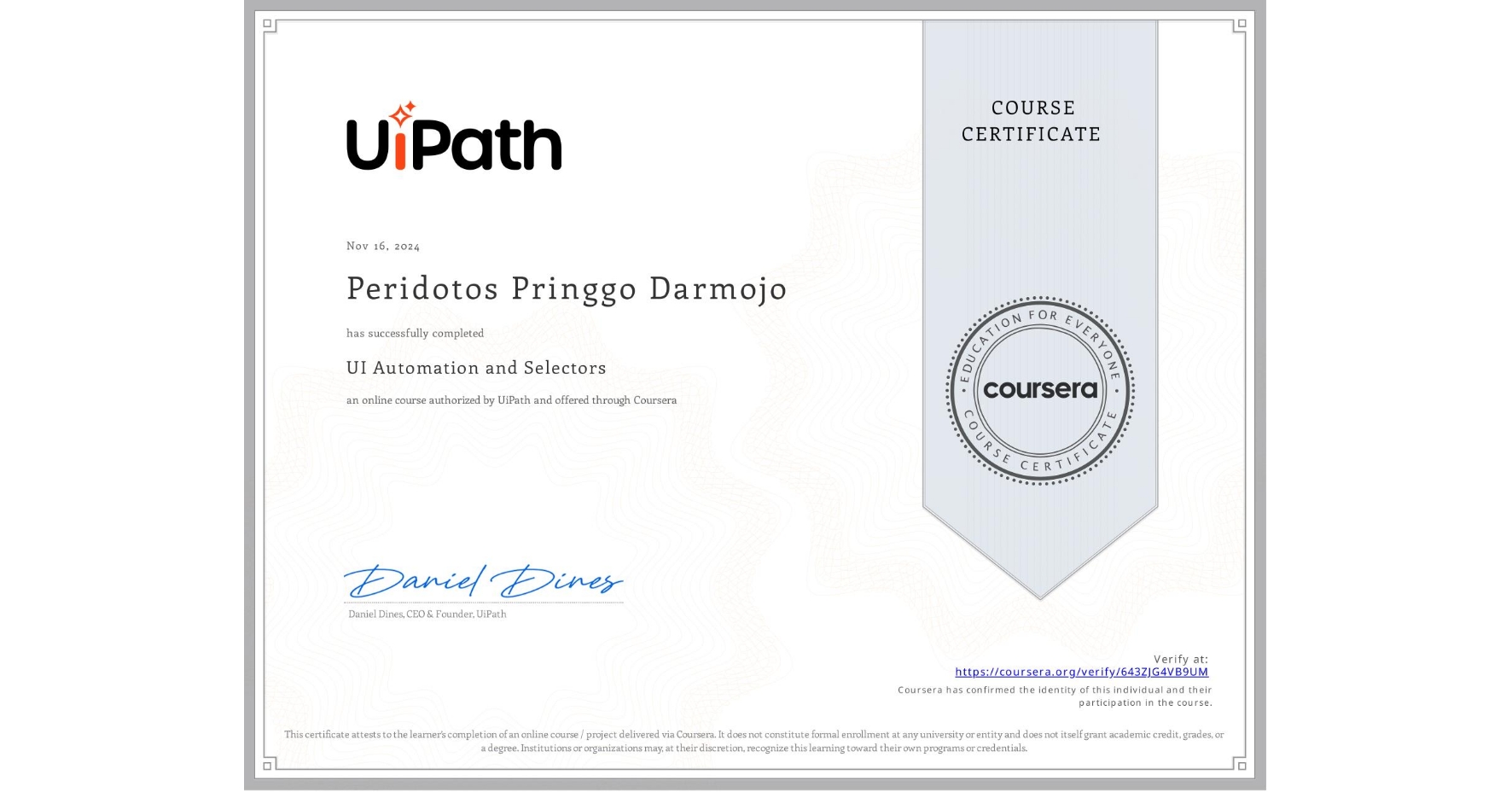 View certificate for Peridotos Pringgo Darmojo, UI Automation and Selectors, an online non-credit course authorized by UiPath and offered through Coursera