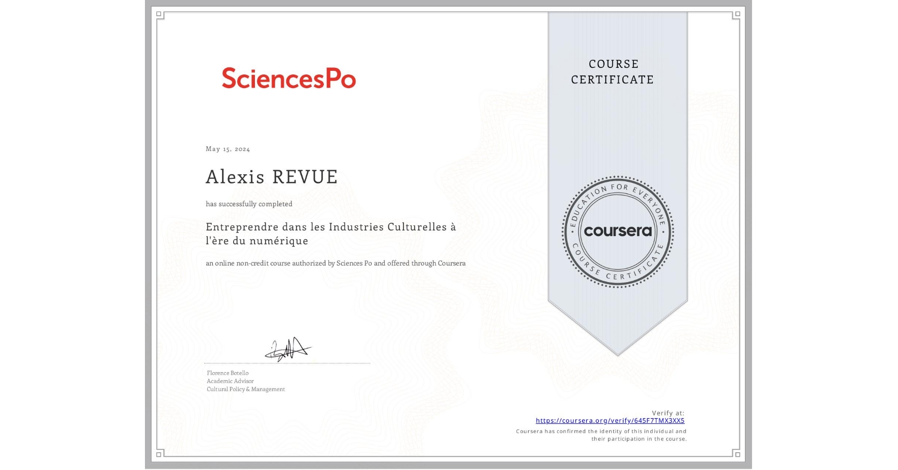 View certificate for Alexis REVUE, Entreprendre dans les Industries Culturelles à l'ère du numérique, an online non-credit course authorized by Sciences Po and offered through Coursera