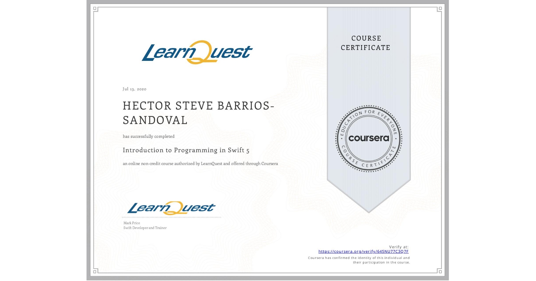 View certificate for HECTOR STEVE  BARRIOS-SANDOVAL, Introduction to Programming in Swift 5, an online non-credit course authorized by LearnQuest and offered through Coursera