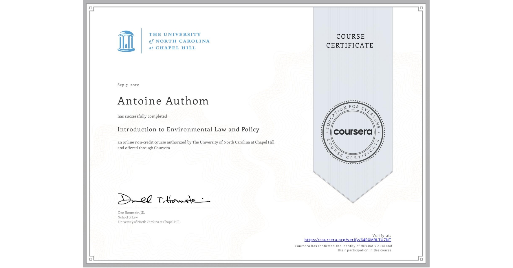 View certificate for Antoine Authom, Introduction to Environmental Law and Policy, an online non-credit course authorized by The University of North Carolina at Chapel Hill and offered through Coursera