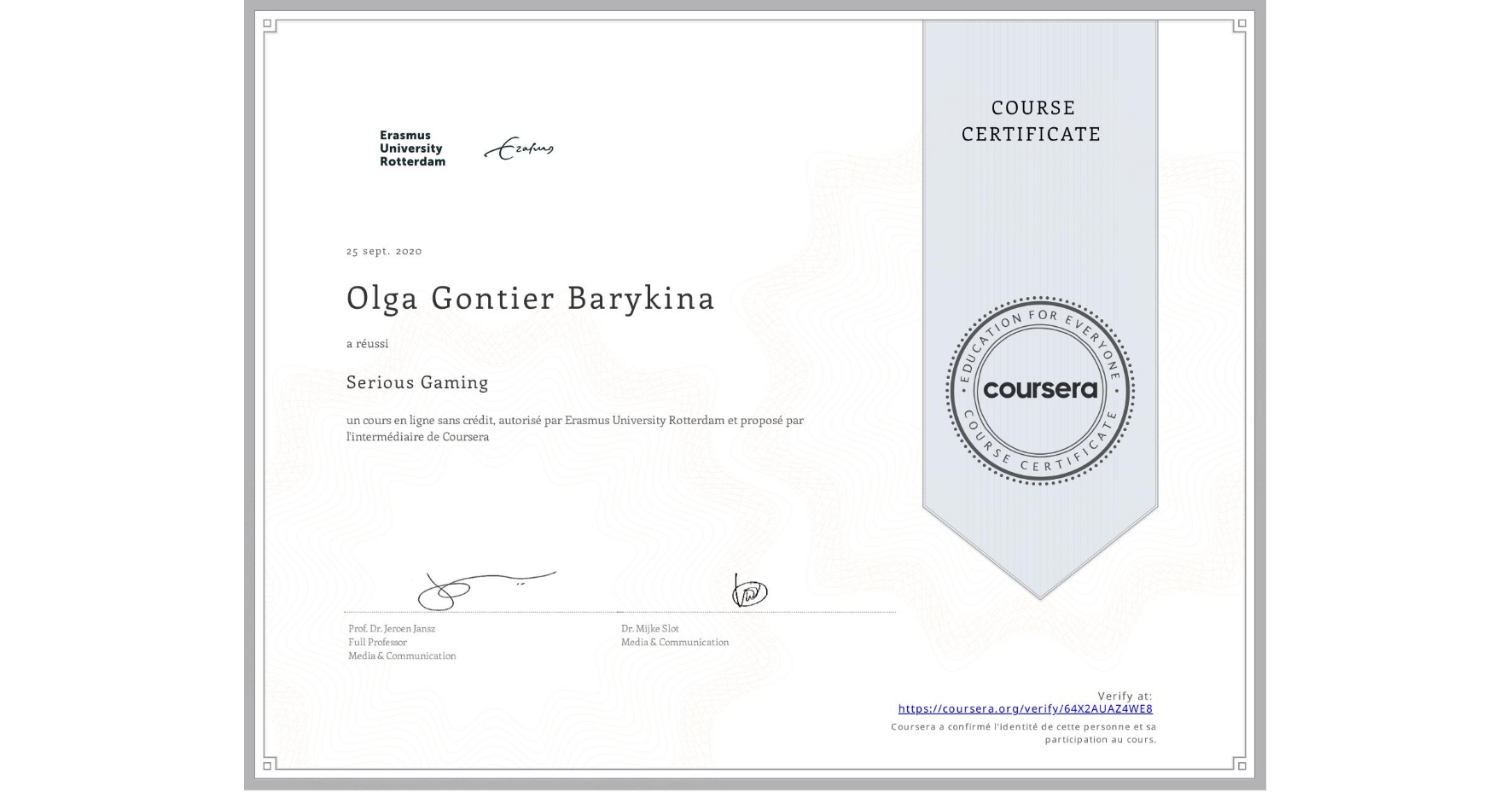 View certificate for Olga Gontier Barykina, Serious Gaming, an online non-credit course authorized by Erasmus University Rotterdam and offered through Coursera
