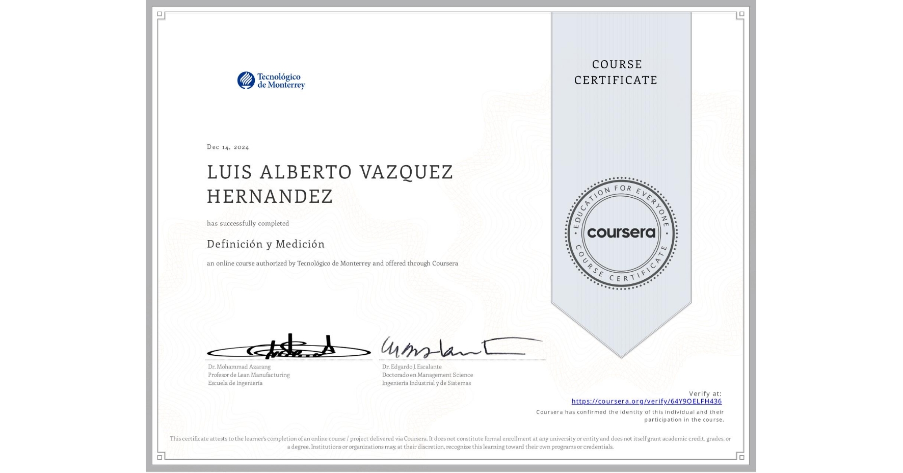 View certificate for LUIS ALBERTO VAZQUEZ HERNANDEZ, Definición y Medición, an online non-credit course authorized by Tecnológico de Monterrey and offered through Coursera
