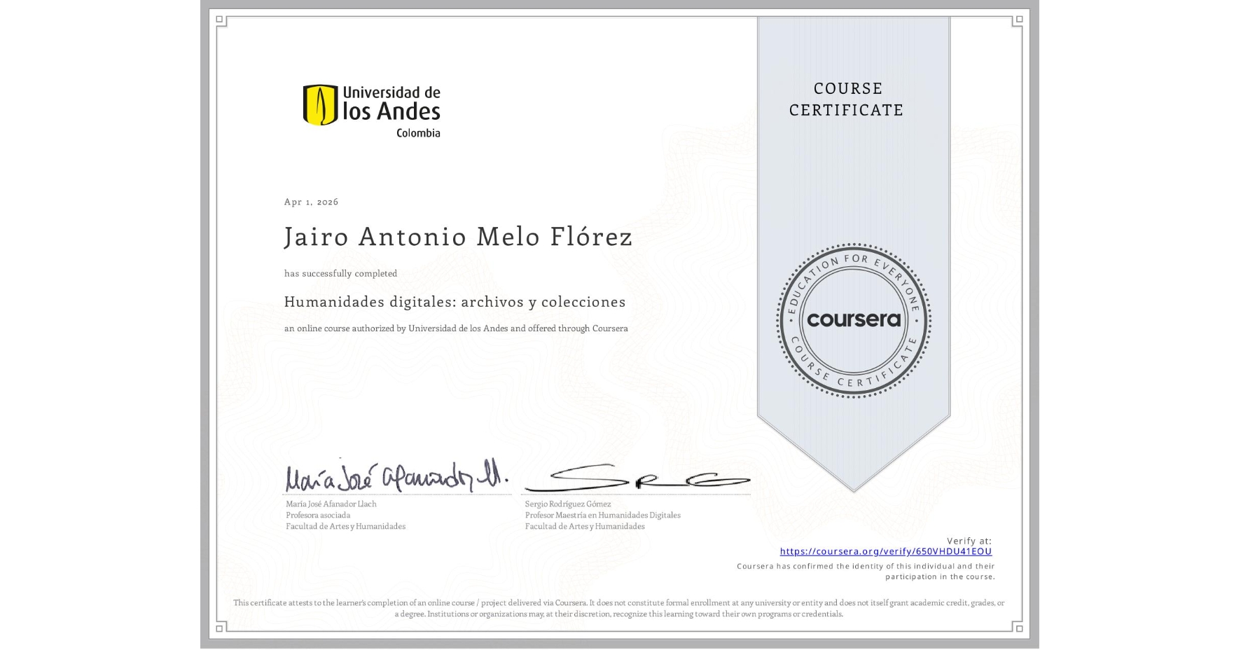 View certificate for Jairo Antonio Melo Flórez, Humanidades digitales: archivos y colecciones, an online non-credit course authorized by Universidad de los Andes and offered through Coursera
