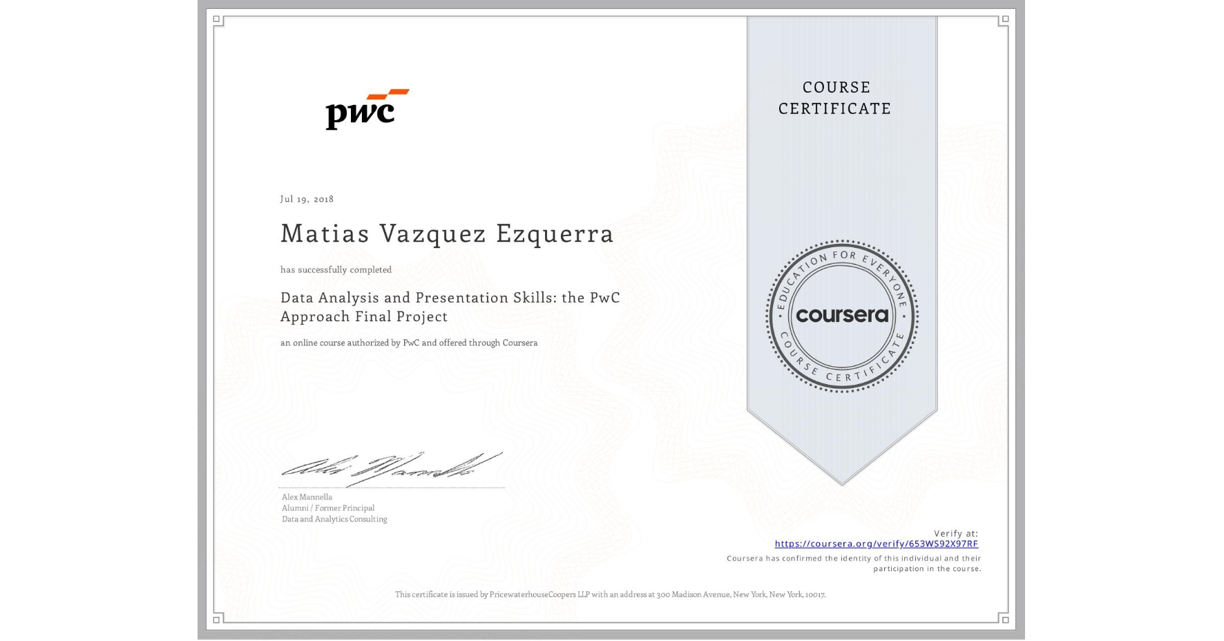 View certificate for Matias Vazquez Ezquerra, Data Analysis and Presentation Skills: the PwC Approach Final Project, an online non-credit course authorized by PwC and offered through Coursera