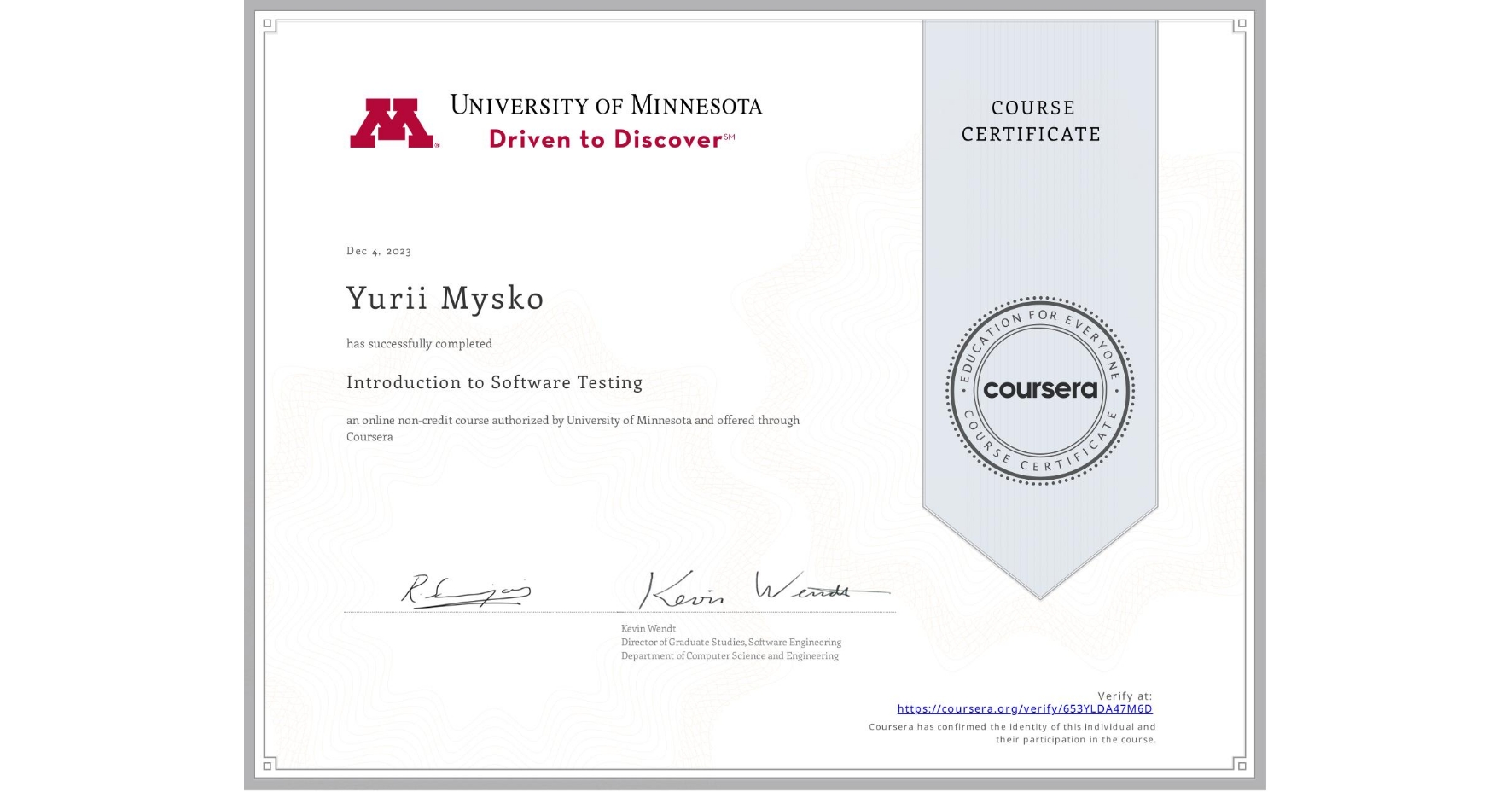 View certificate for Yurii Mysko, Introduction to Software Testing, an online non-credit course authorized by University of Minnesota and offered through Coursera