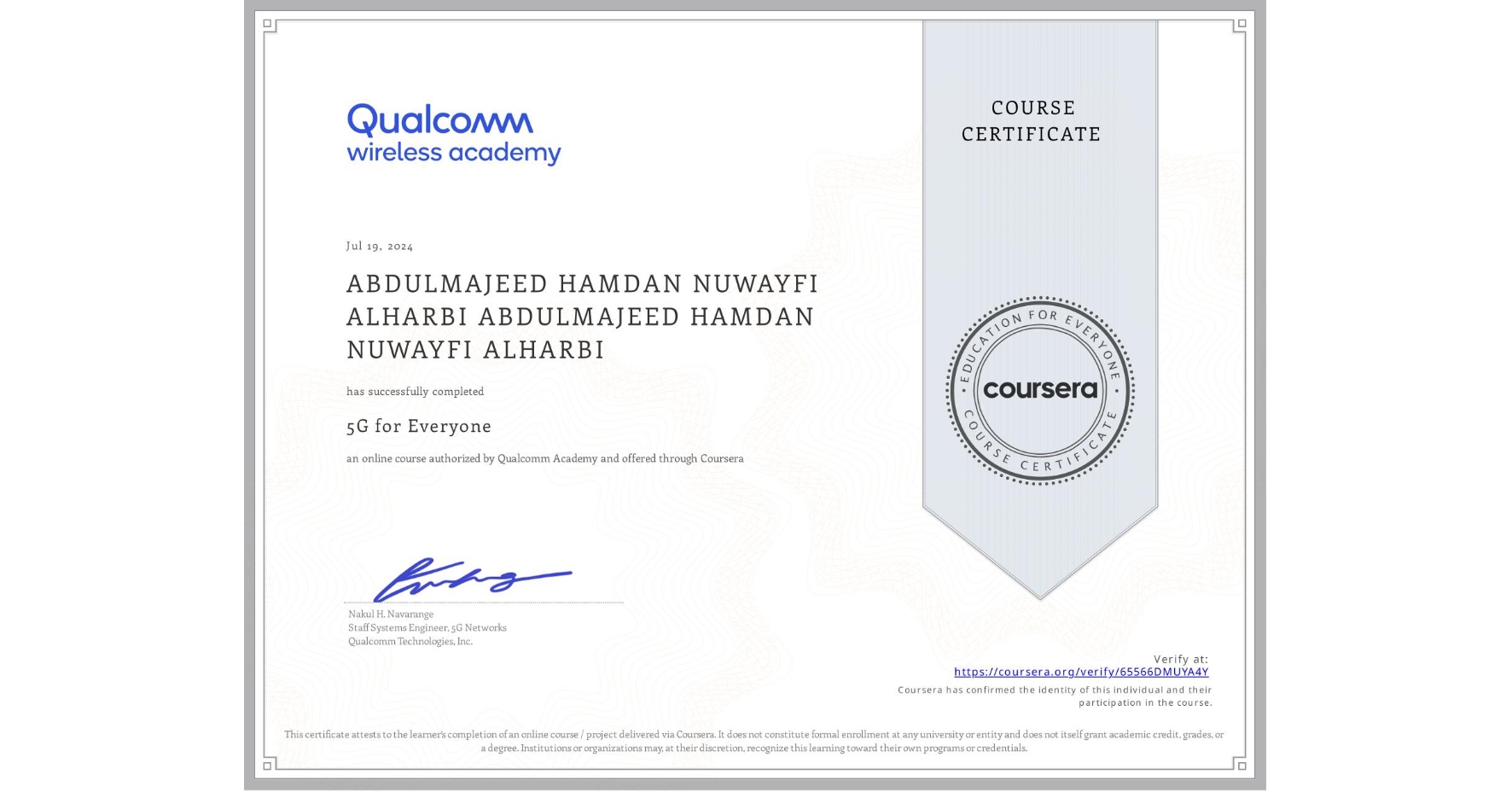 View certificate for ABDULMAJEED HAMDAN NUWAYFI ALHARBI ABDULMAJEED HAMDAN NUWAYFI ALHARBI, 5G for Everyone, an online non-credit course authorized by Qualcomm Academy and offered through Coursera