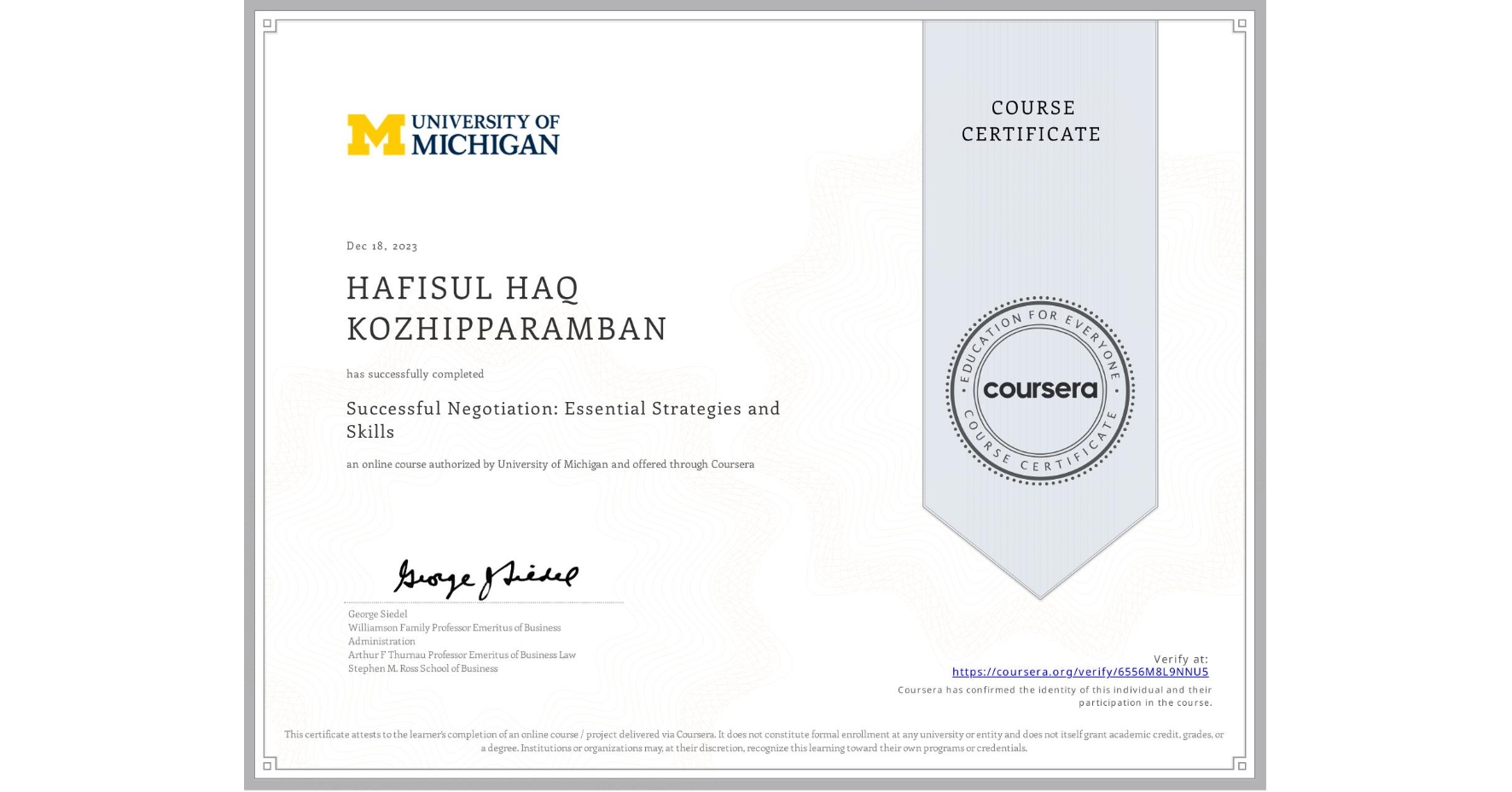View certificate for HAFISUL HAQ KOZHIPPARAMBAN, Successful Negotiation: Essential Strategies and Skills, an online non-credit course authorized by University of Michigan and offered through Coursera