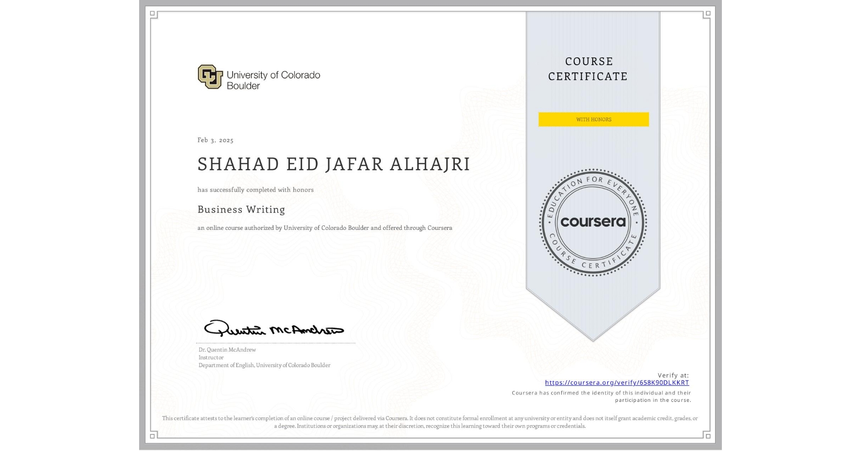 View certificate for SHAHAD EID JAFAR ALHAJRI, Business Writing, an online non-credit course authorized by University of Colorado Boulder and offered through Coursera