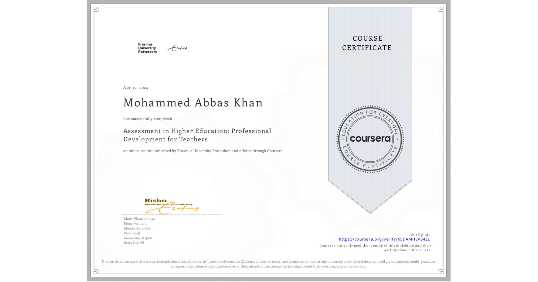 View certificate for Mohammed Abbas Khan, Assessment in Higher Education: Professional Development for Teachers, an online non-credit course authorized by Erasmus University Rotterdam and offered through Coursera